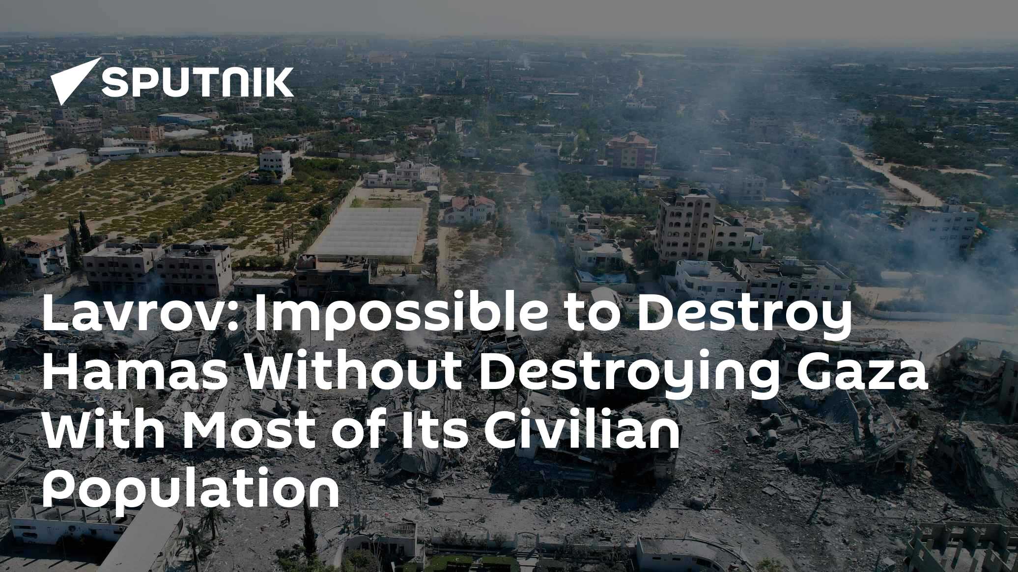 Lavrov: Impossible to Destroy Hamas Without Destroying Gaza With Most of Its Civilian Population - Vimarsana News