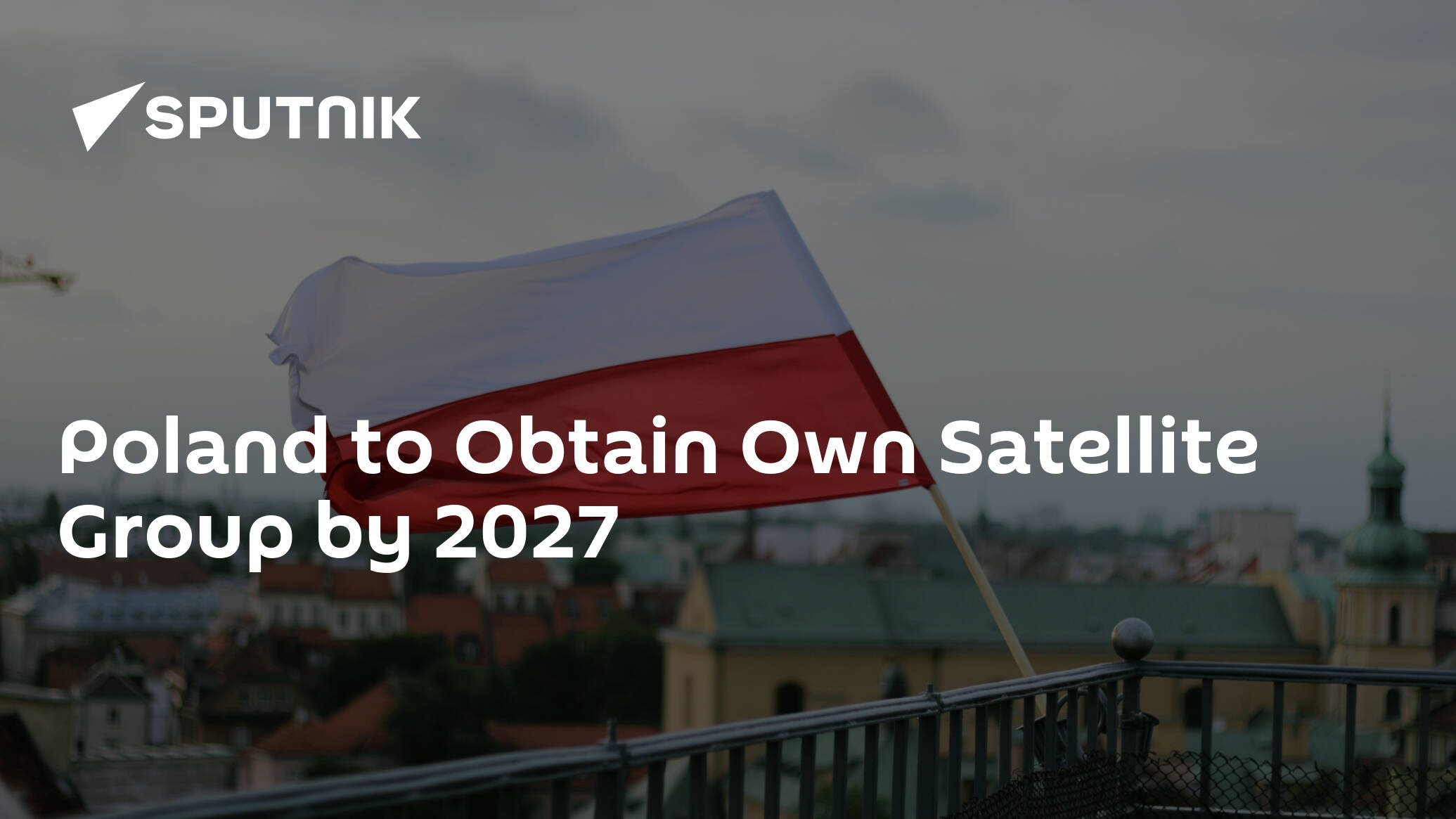 Poland to Obtain Own Satellite Group by 2027