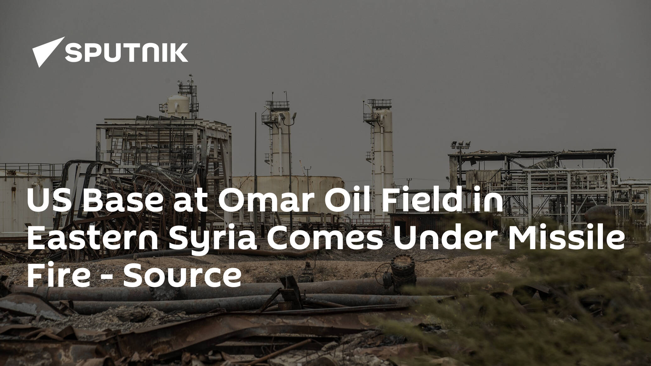 US Base at Omar Oil Field in Eastern Syria Comes Under Missile Fire – Source