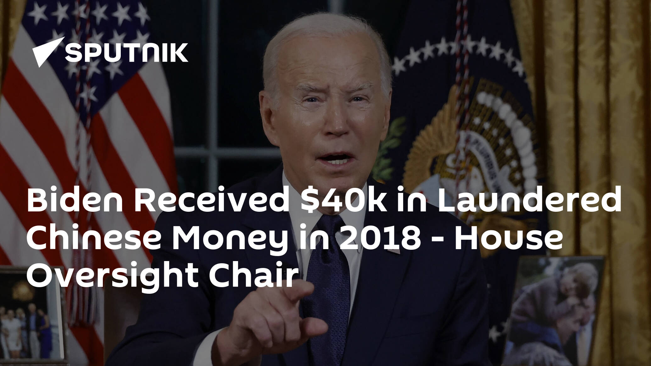 Biden Received k in Laundered Chinese Money in 2018 – House Oversight Chair