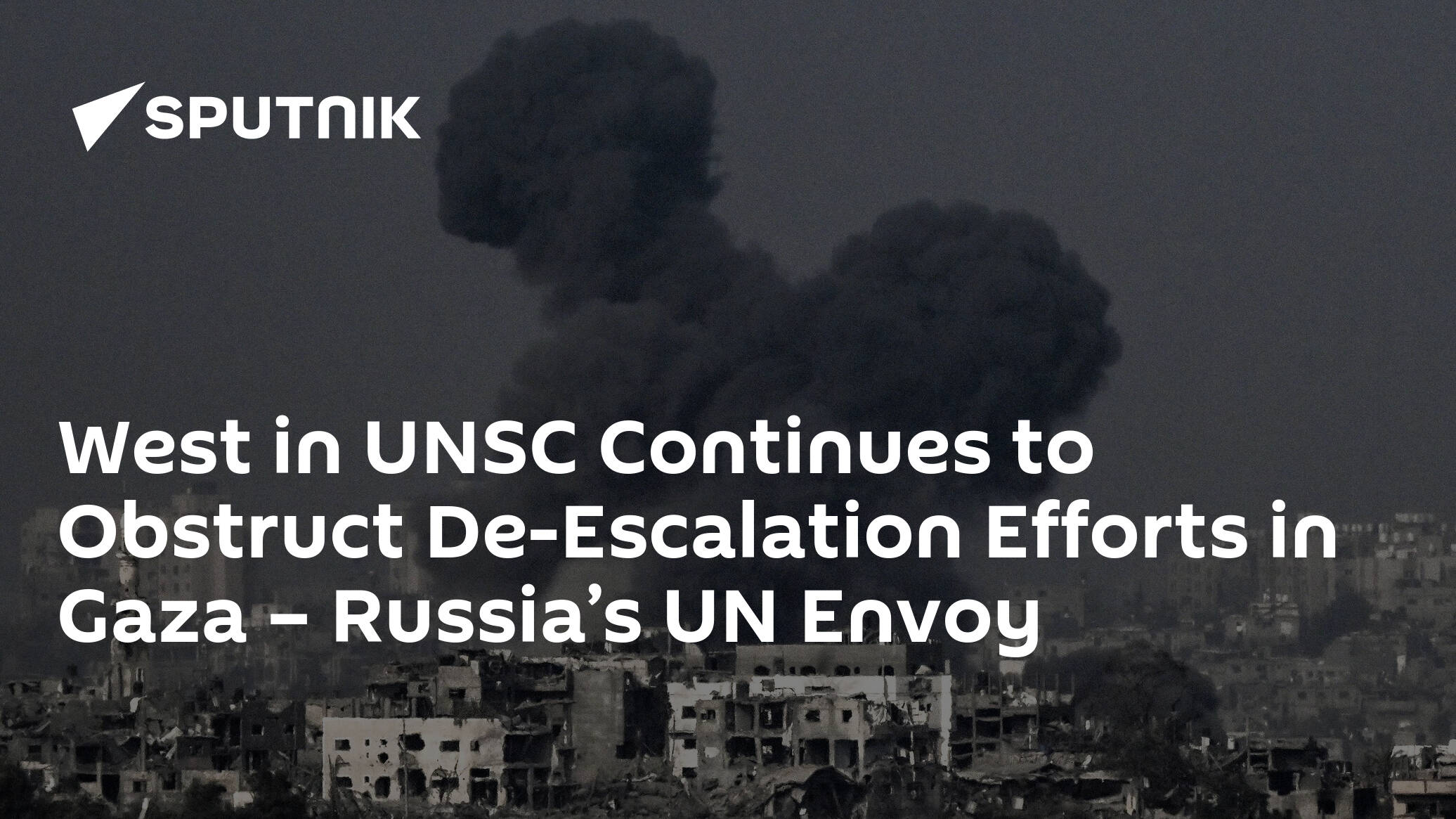 West in UNSC Continues to Obstruct De-Escalation Efforts in Gaza – Russia’s UN Envoy
