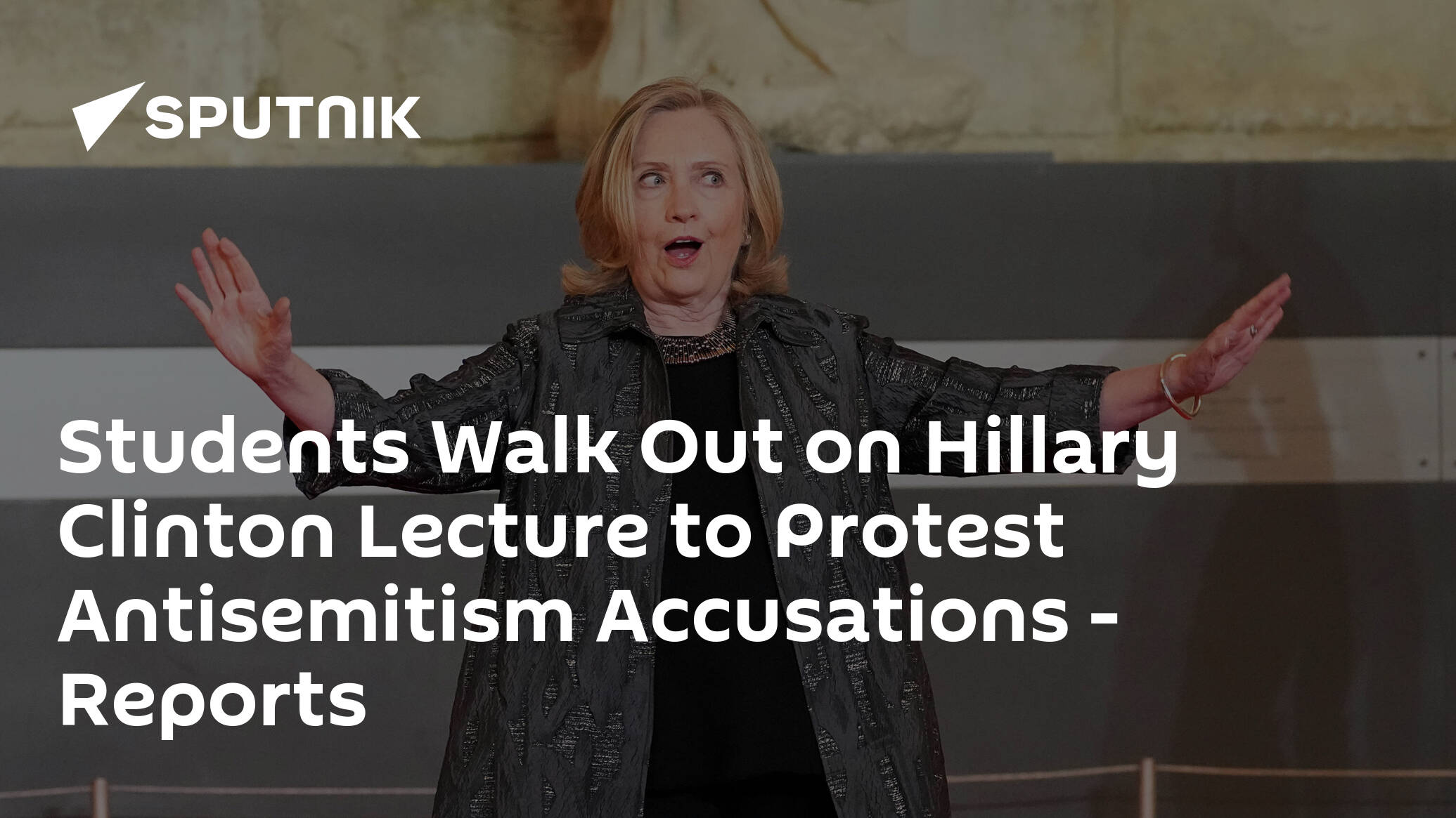 Students Leave Hillary Clinton's Lecture to Protest Antisemitism Accusations – Reports