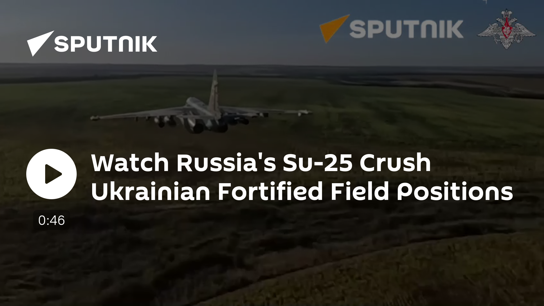 Watch Russia's Su-25 Crush Ukrainian Fortified Field Positions - Vimarsana News