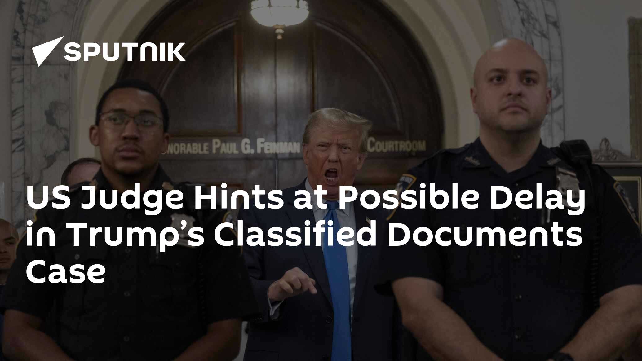 Judge Hints At Delay In Trump Classified Documents Case