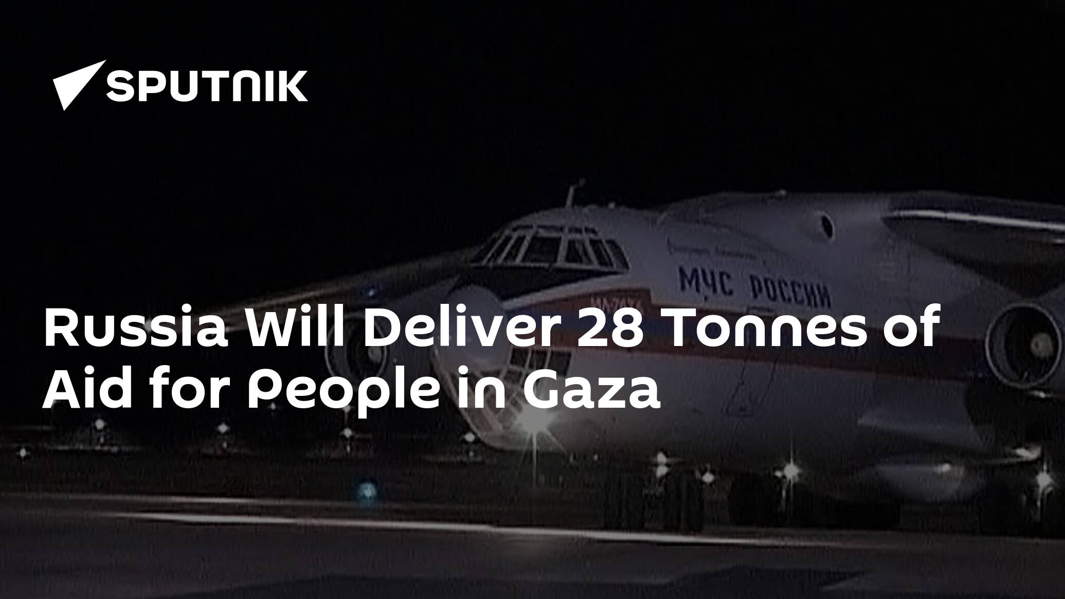 Russia Will Deliver 28 Tonnes of Aid for People in Gaza
