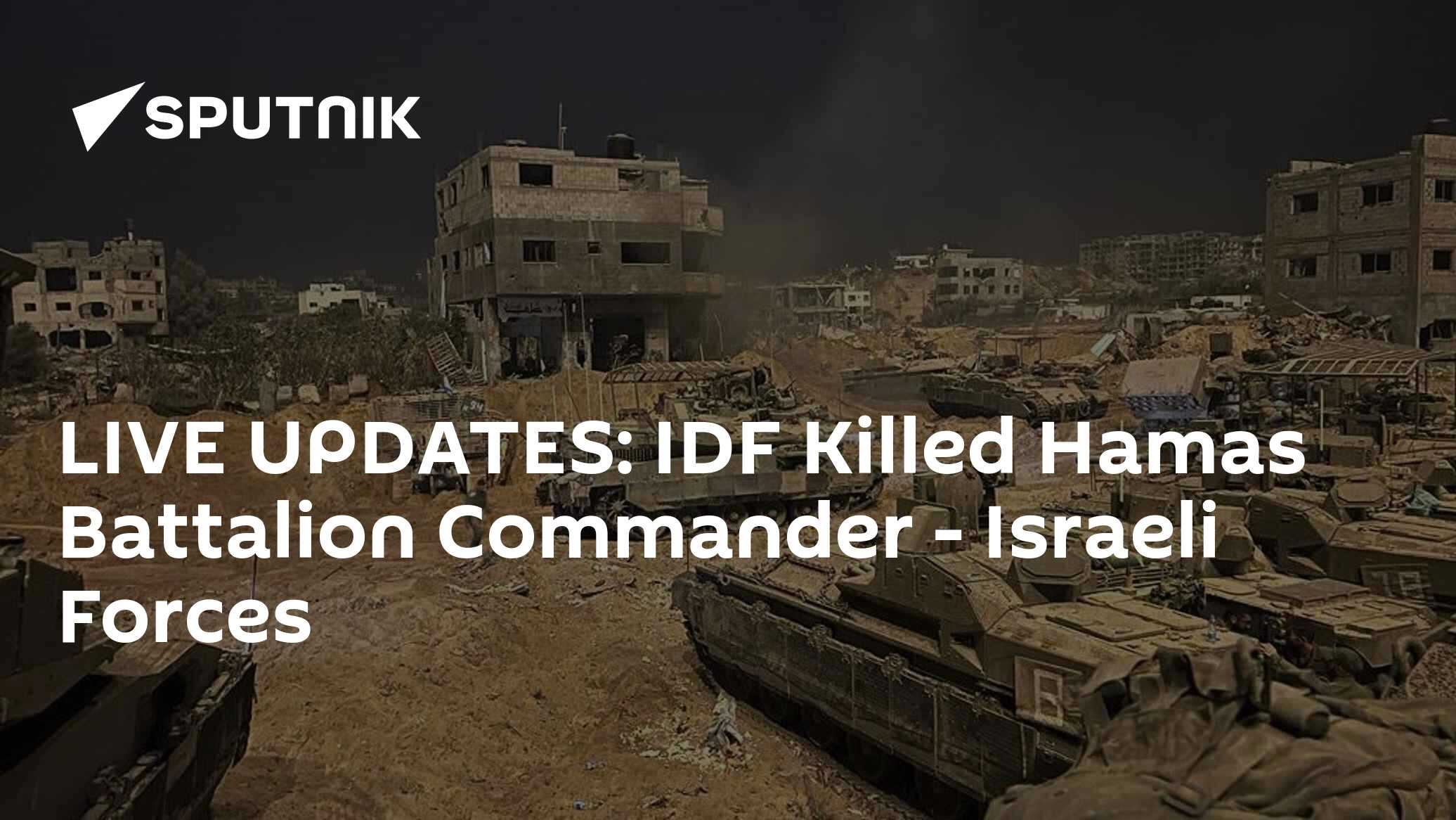 LIVE UPDATES: IDF Killed Hamas Battalion Commander - Vimarsana News