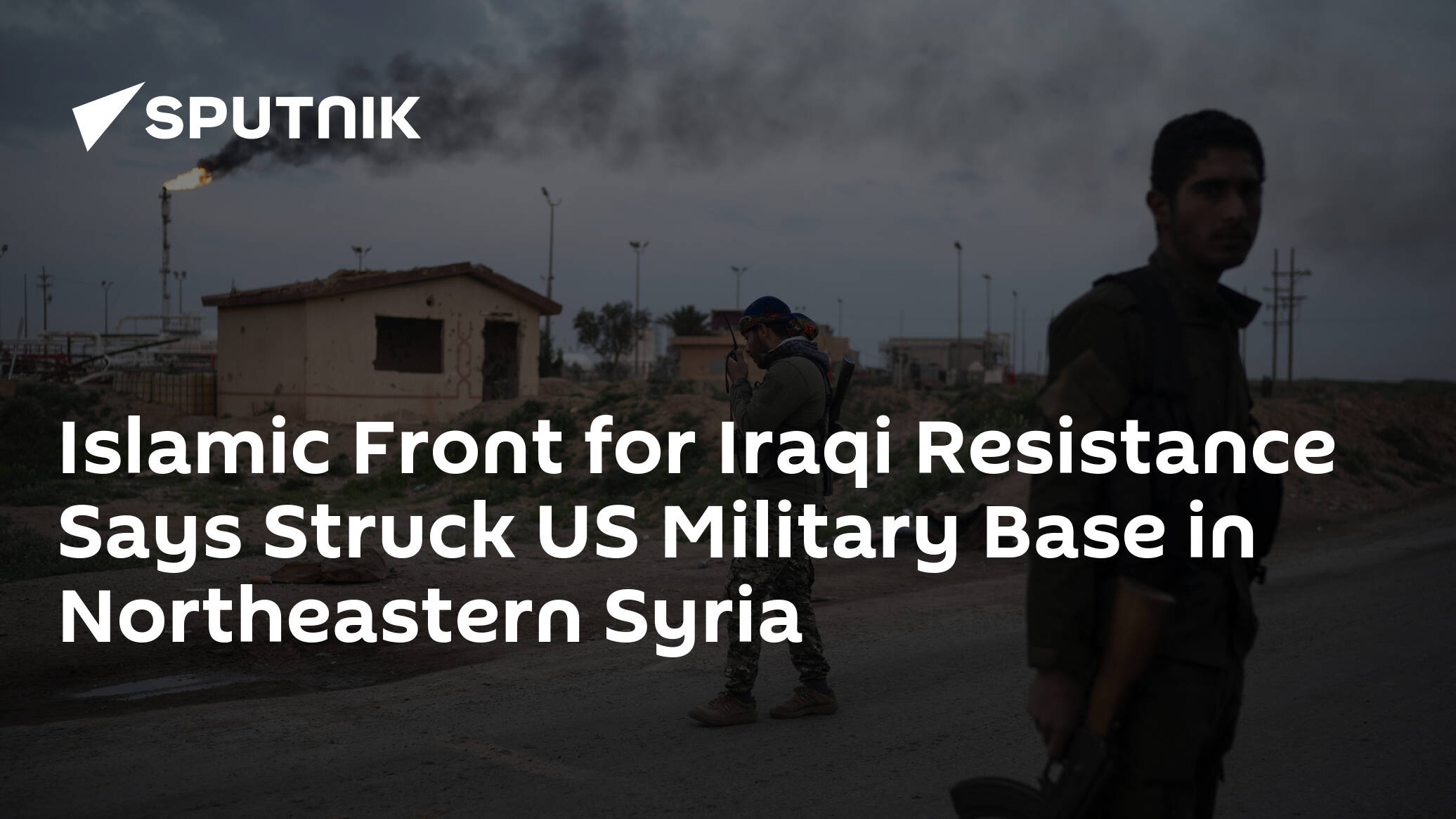 Islamic Front for Iraqi Resistance Says Struck US Military Base in Northeastern Syria