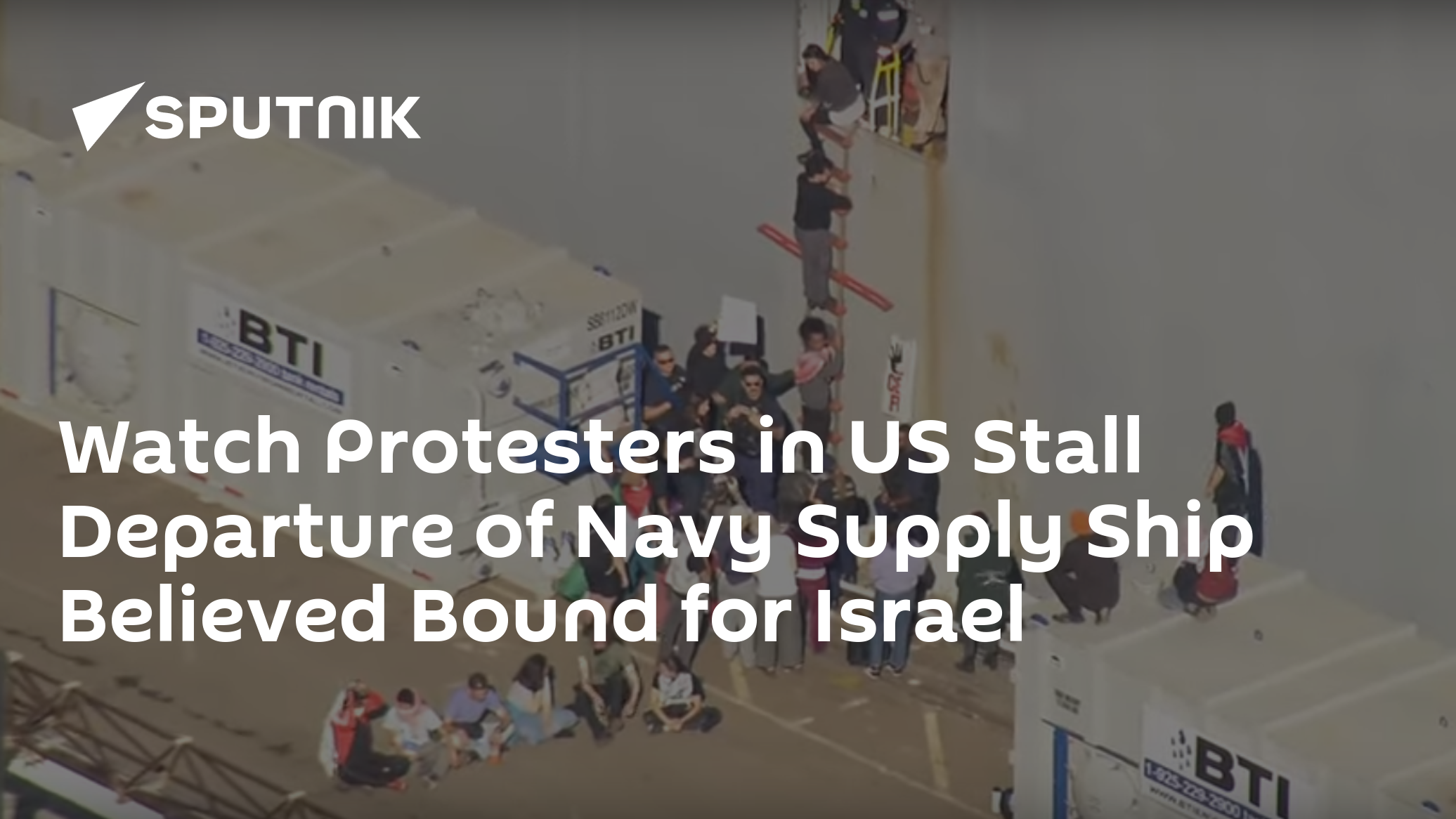 Watch Protesters in US Stall Departure of Navy Supply Ship Believed Bound for Israel - Vimarsana News