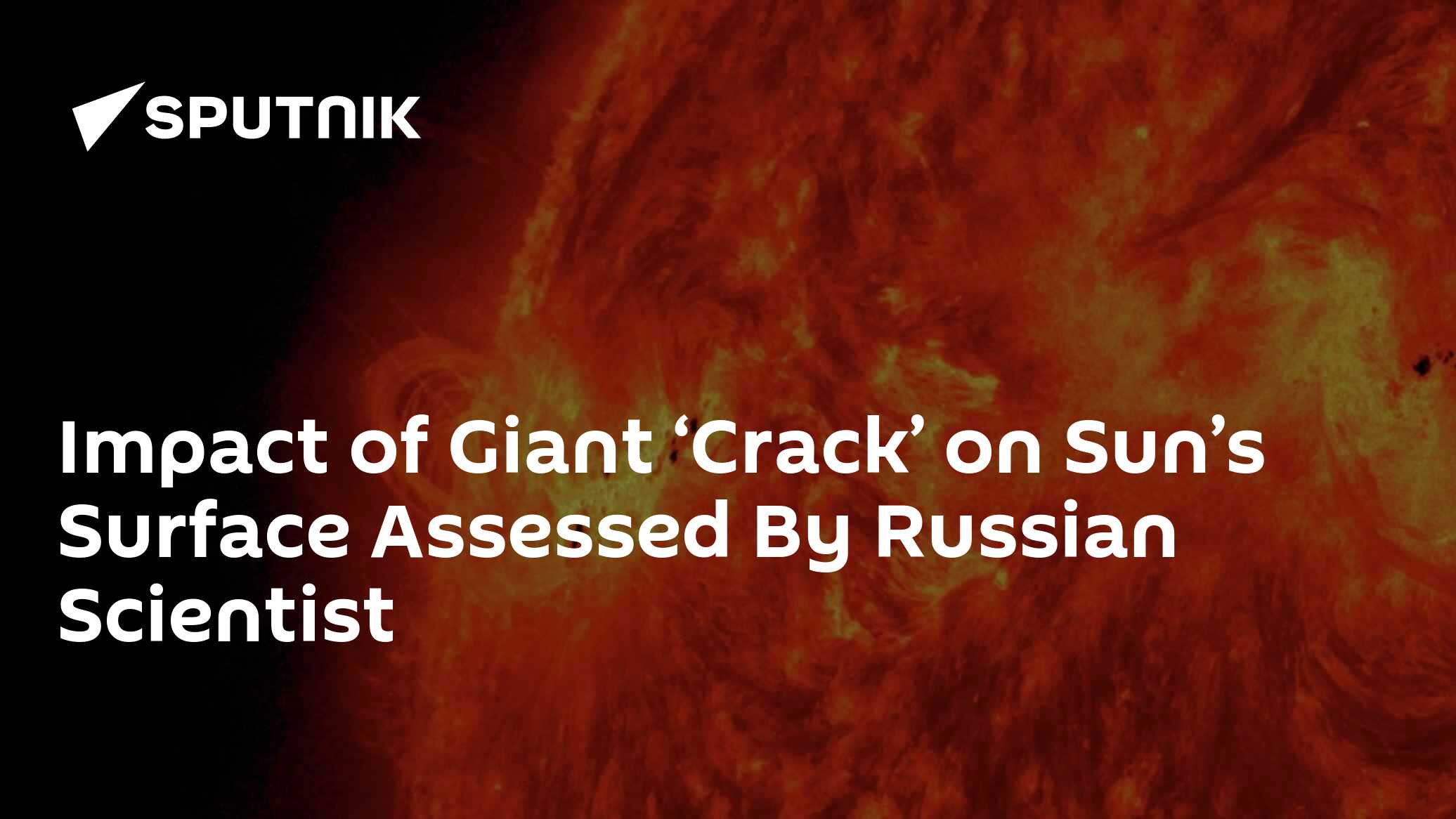 Impact of Giant 'Crack' on Sun's Surface Gaged by Russian Scientist - Vimarsana News