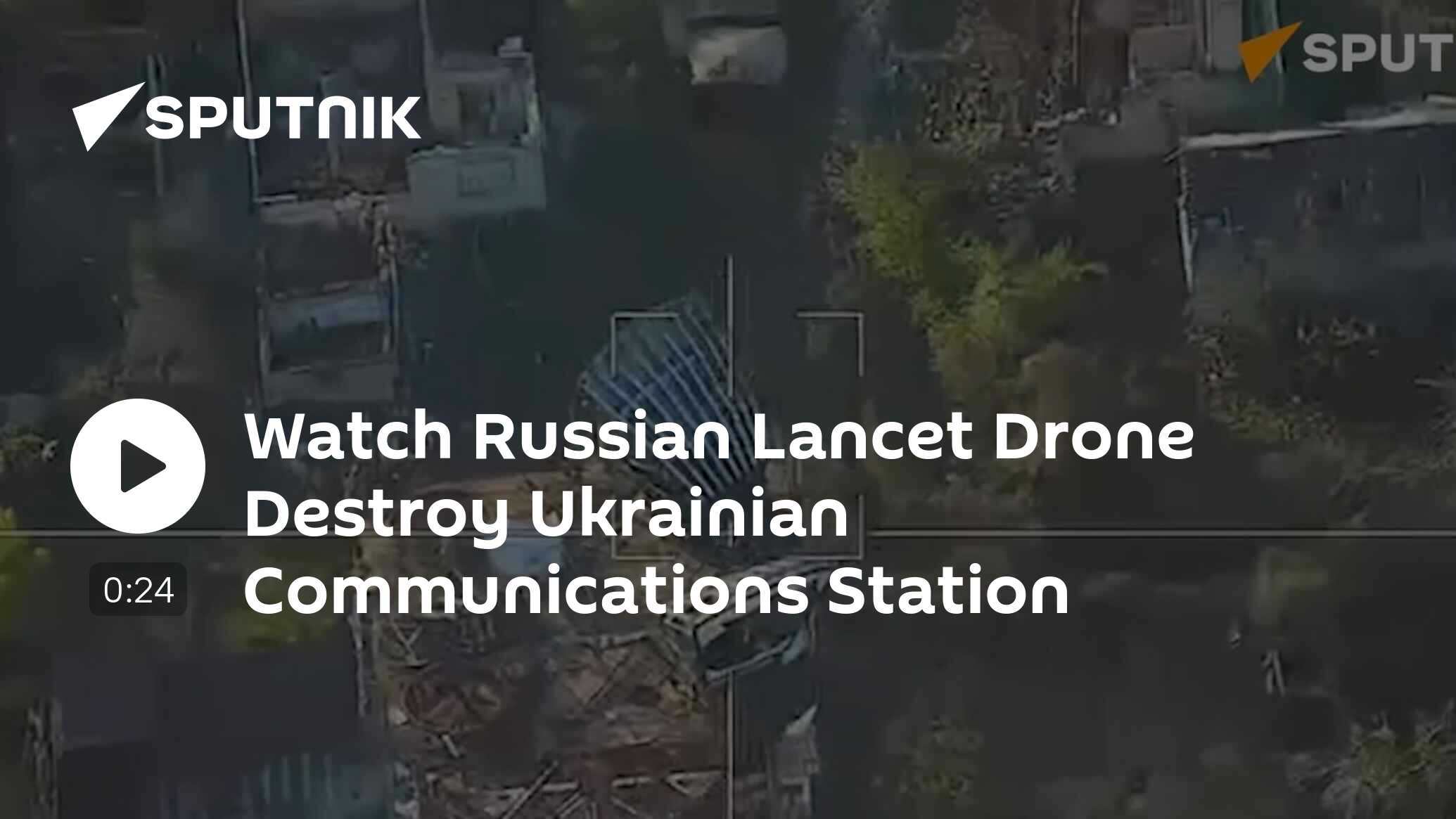 Watch Russian Lancet Loitering Munition Ruin Ukrainian Communications ...