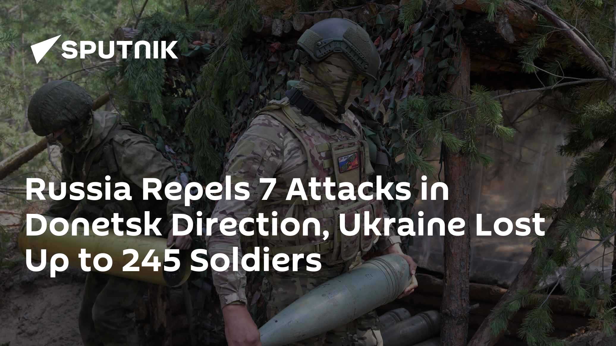 Russia Repels 7 Attacks in Donetsk Direction, Ukraine Lost up to 245 Soldiers - Vimarsana News