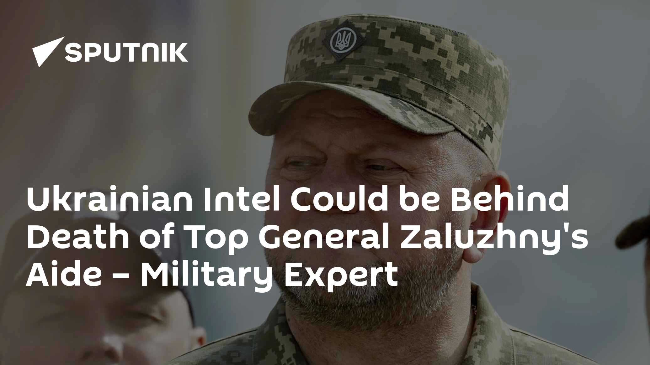 Ukrainian Intel Could be Behind Death of Top General Zaluzhny's Aide – Military Expert - Vimarsana News