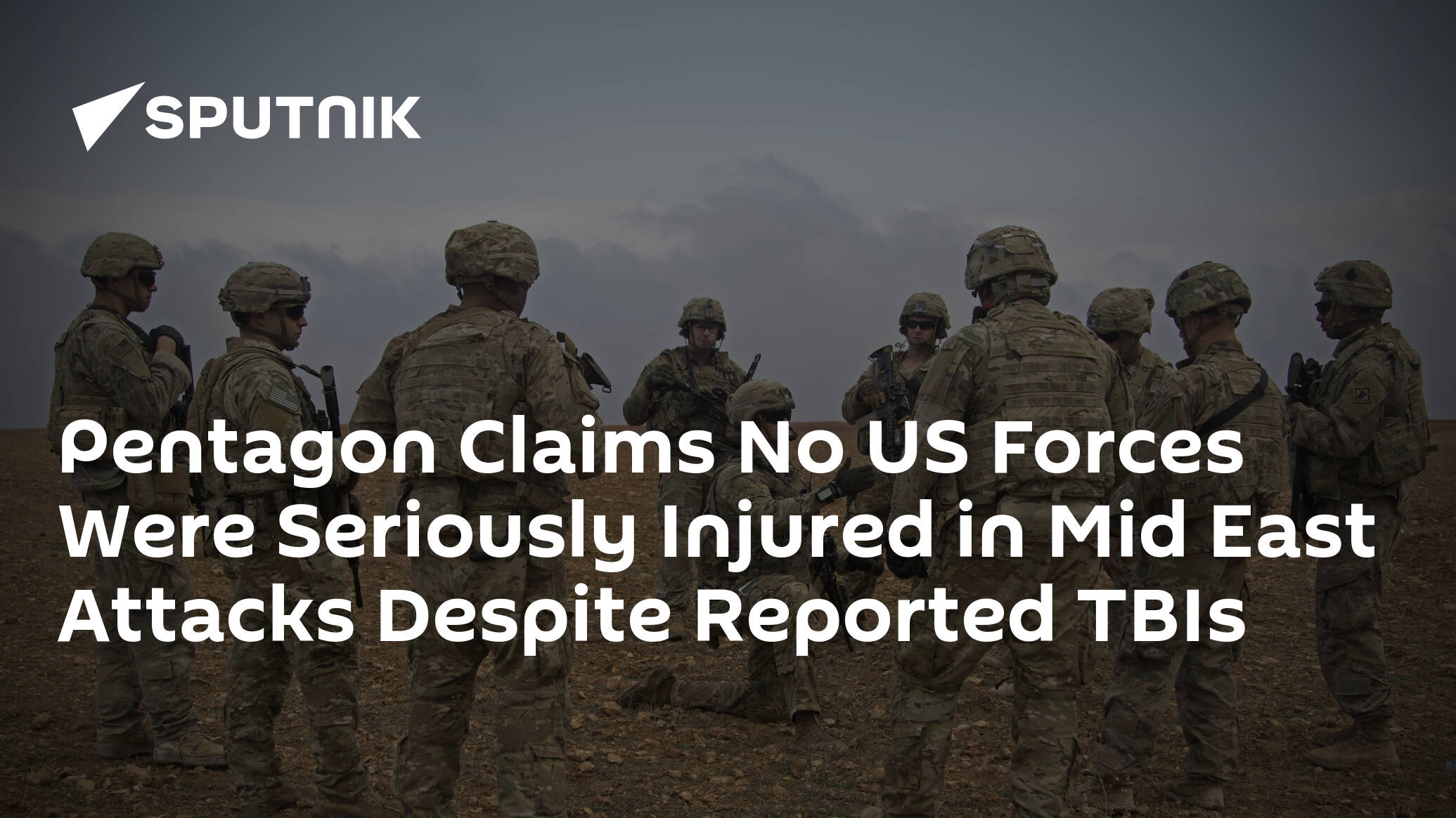 Pentagon Claims No US Forces Were Seriously Injured in Mid East Attacks Despite Reported TBIs