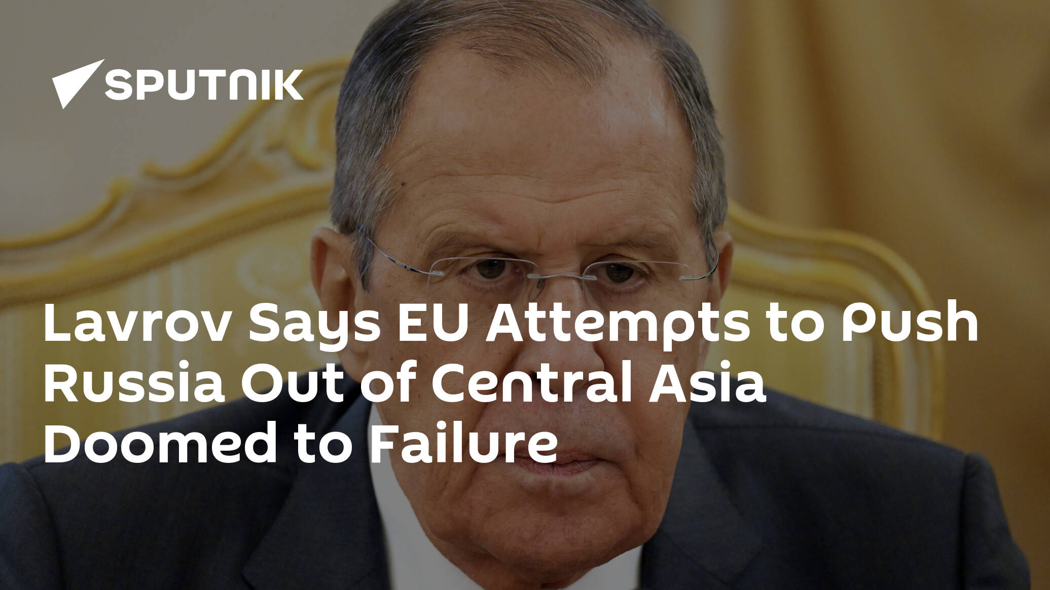 Lavrov Says EU Attempts to Push Russia Out of Central Asia Doomed to Failure