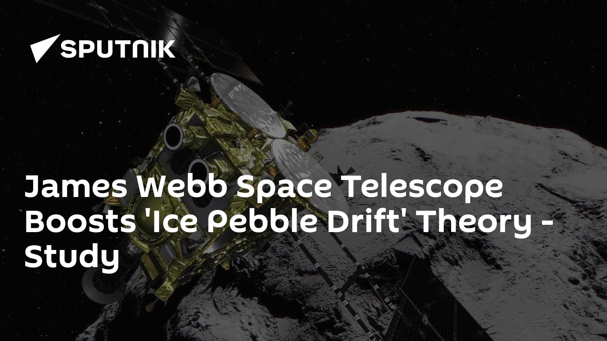 James Webb Space Telescope Bolsters 'Ice Pebble Drift' Theory, Study Finds - Vimarsana News