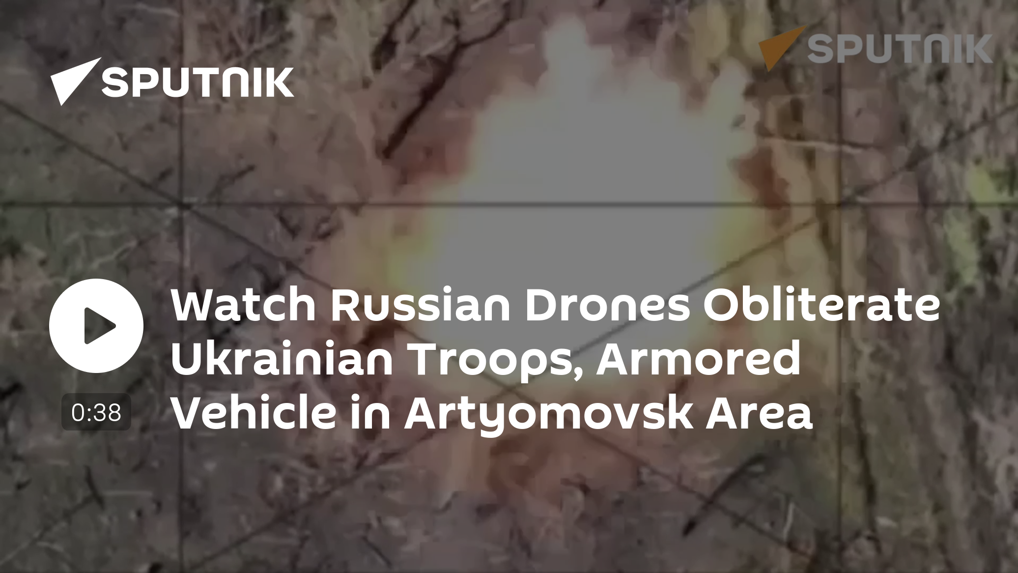 Watch Russian Drones Obliterate Ukrainian Troops, Armored Vehicle in Artyomovsk Area - Vimarsana News