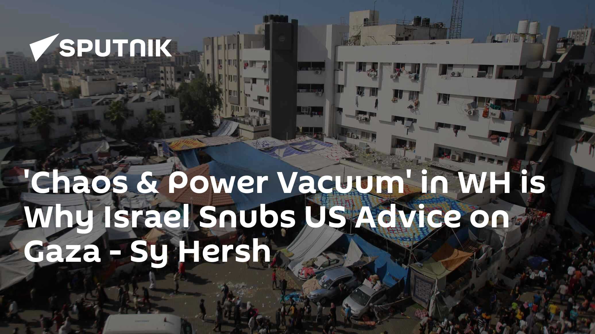 'Chaos & Power Vacuum' in WH is Why Israel Snubs US Advice on Gaza - Vimarsana News