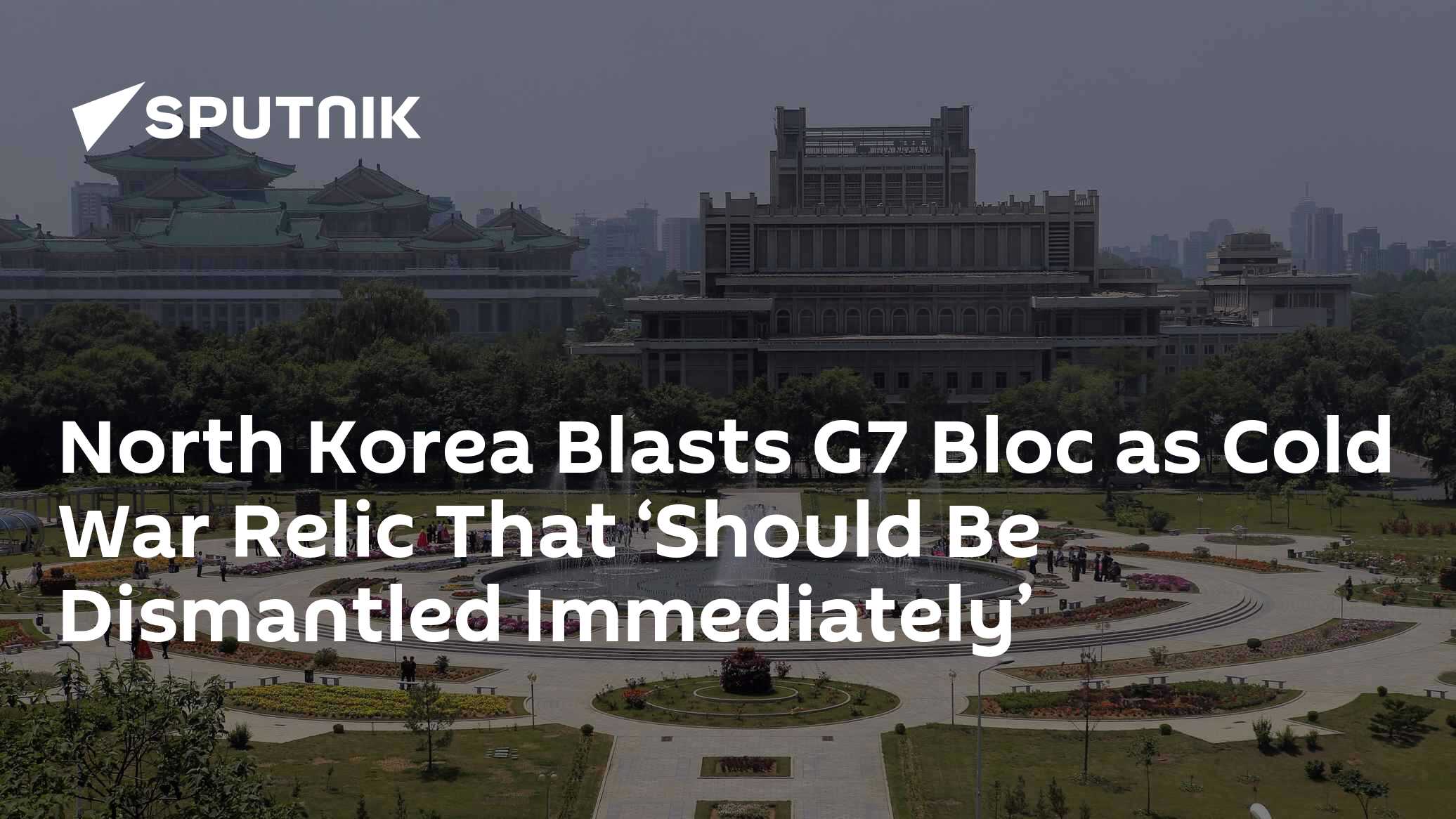 North Korea Blasts G7 Bloc as Cold War Relic That 'Should Be Dismantled Immediately' - Vimarsana News
