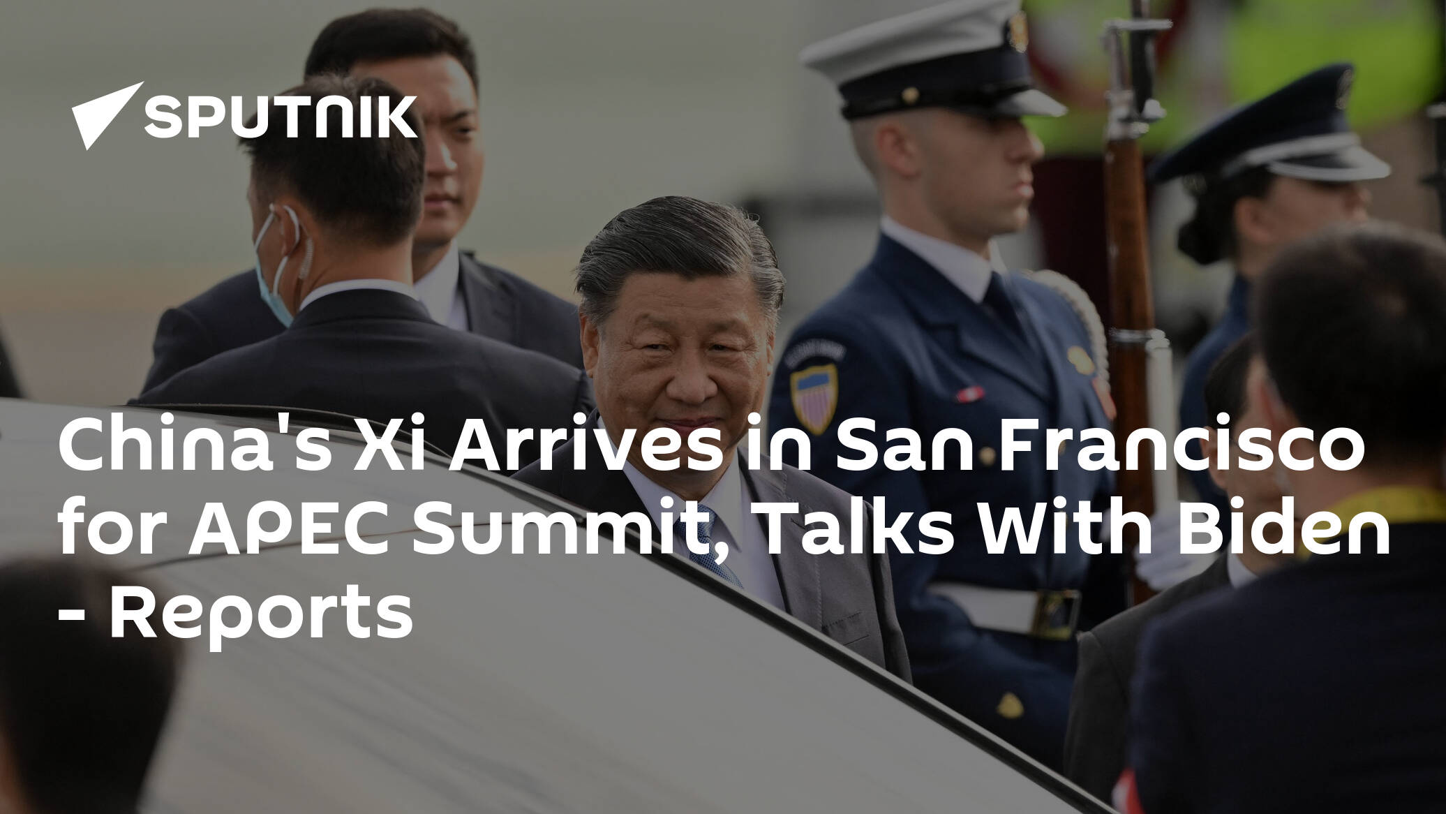 China's Xi Arrives in San Francisco for APEC Summit, Talks With Biden – Reports