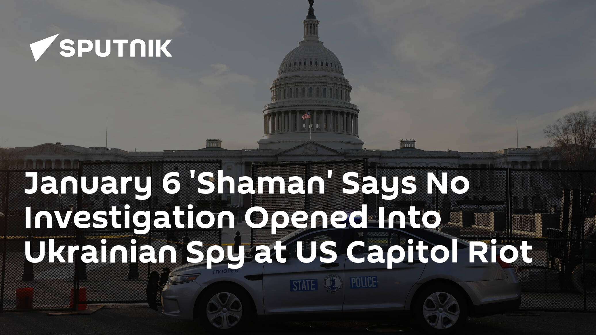 January 6 'Shaman' Says No Investigation Opened Into Ukrainian Spy at US Capitol Riot