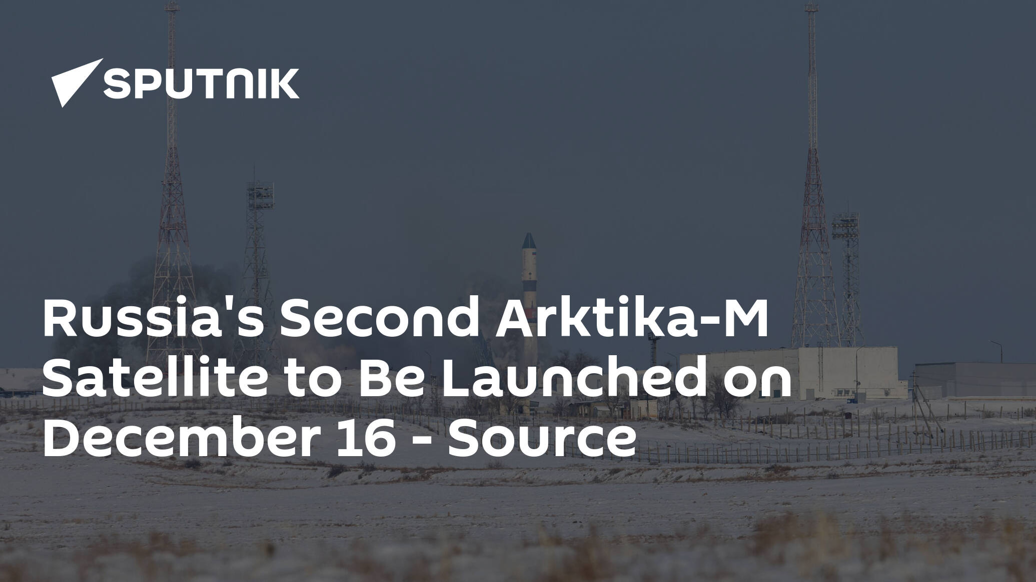 Russia's Second Arktika-M Satellite to Be Launched on December 16 – Source
