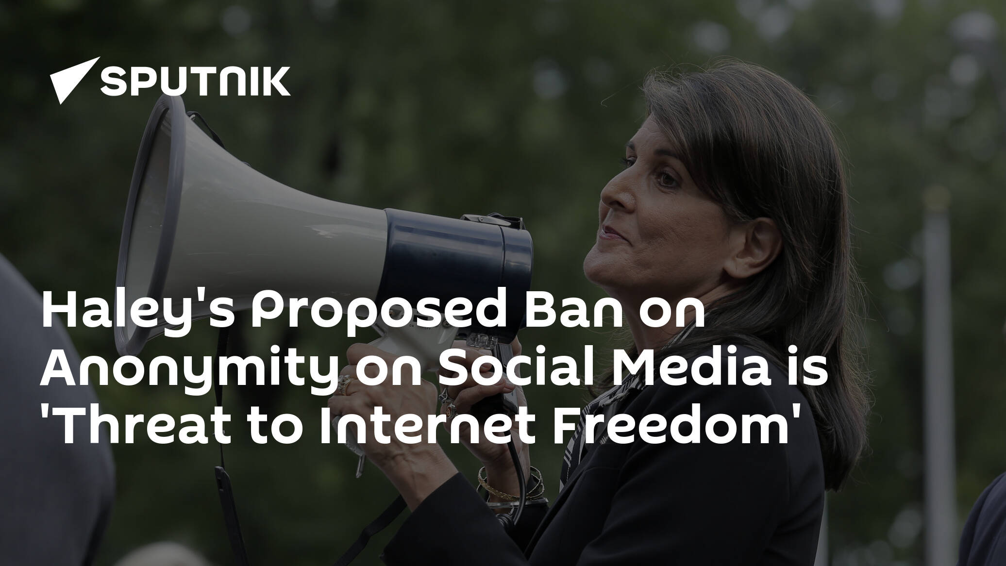 Haley's Proposed Ban on Anonymity on Social Media is 'Threat to Internet Freedom'