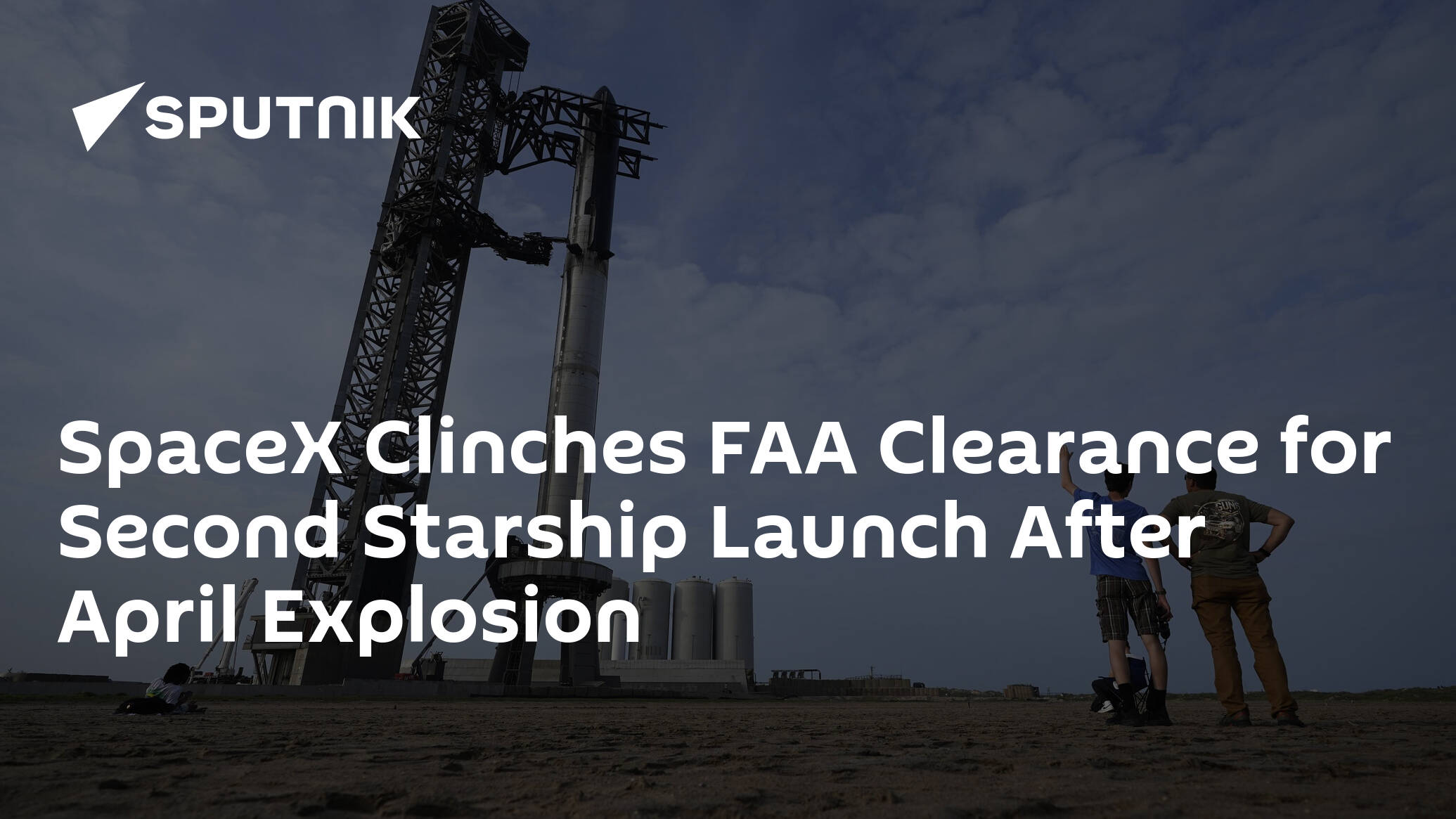 SpaceX Clinches FAA Clearance for Second Starship Launch After April Explosion