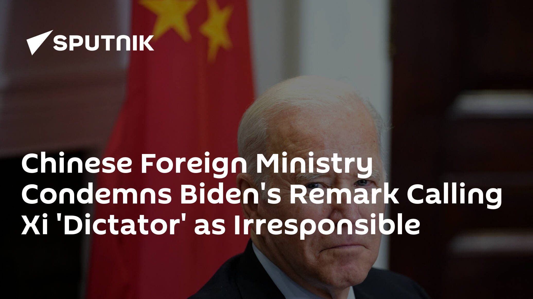 Chinese Foreign Ministry Condemns Biden's Remark Calling Xi 'Dictator' as Irresponsible