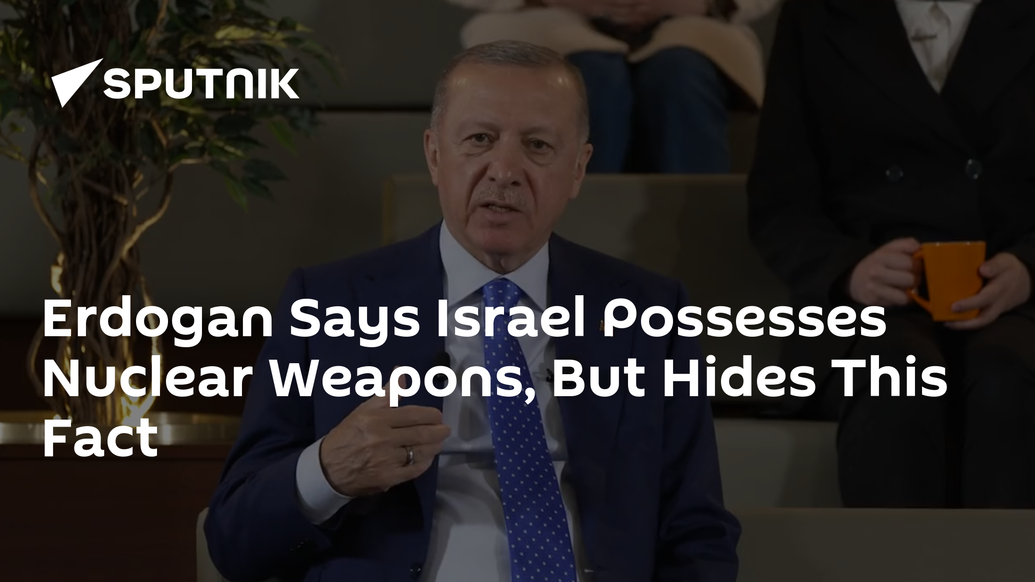 Erdogan Says Israel Possesses Nuclear Weapons, But Hides This Fact