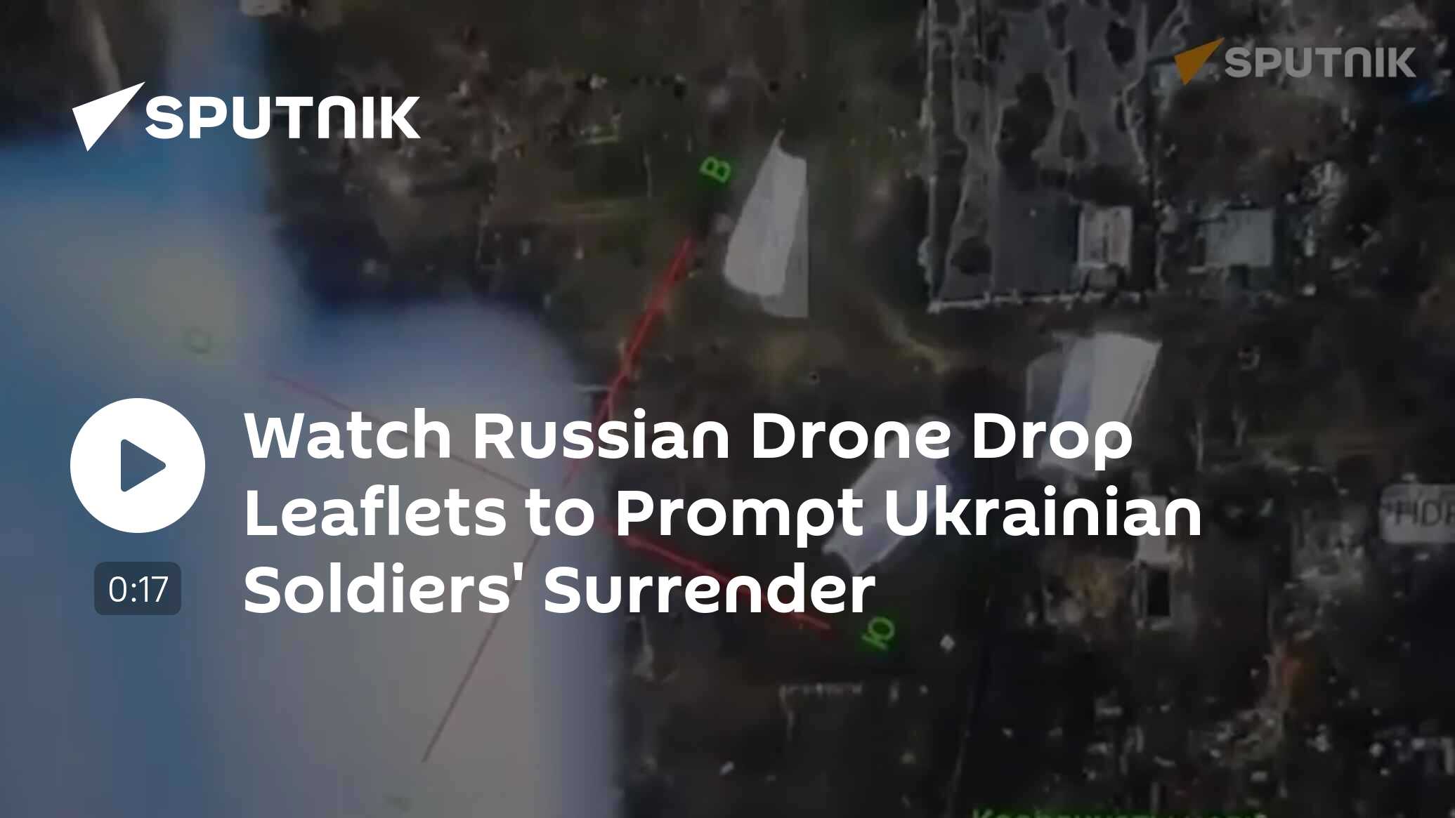 Watch Russian Drone Drop Leaflets to Urge Ukrainian Soldiers to Surrender