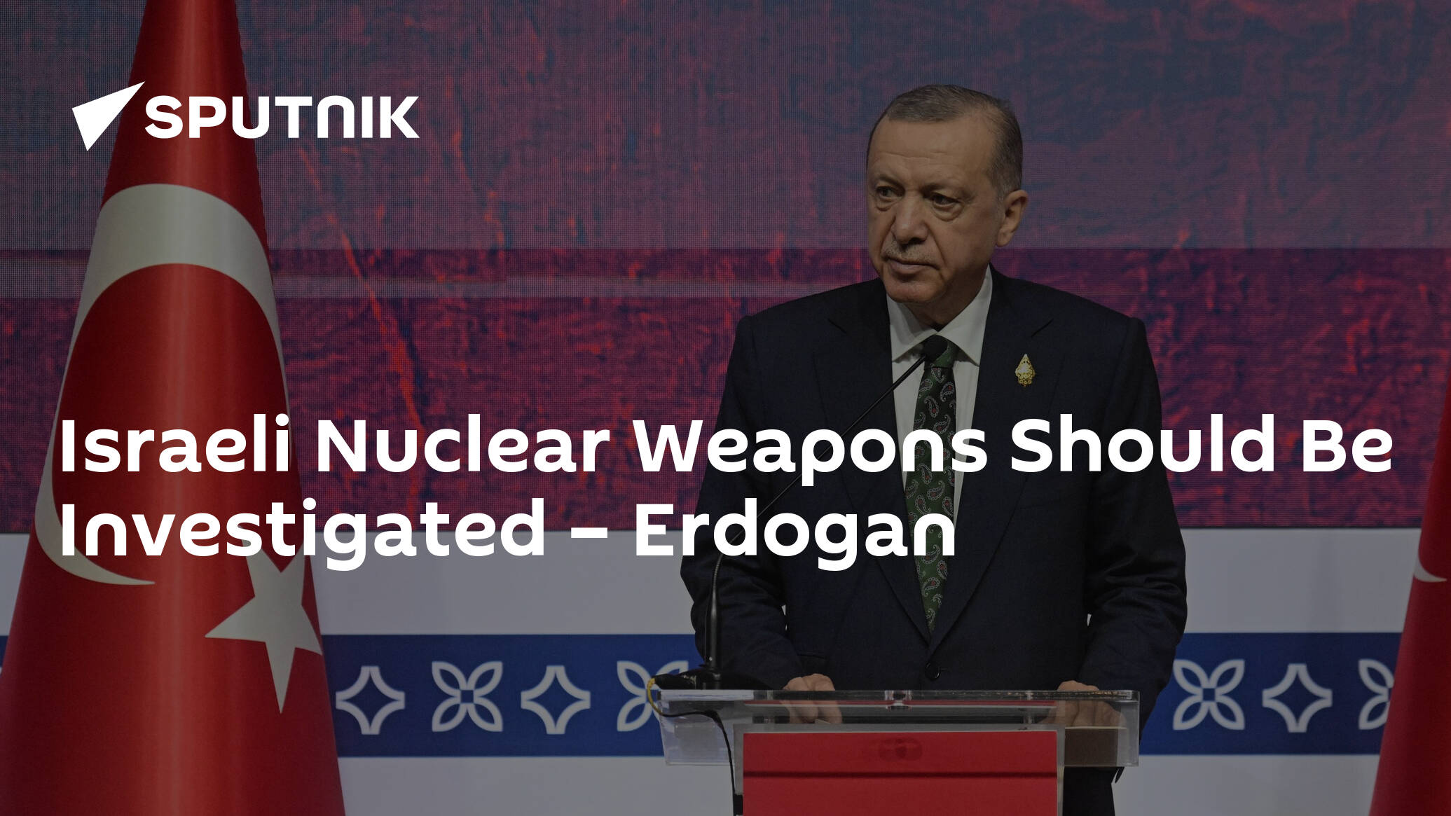 Israeli Nuclear Weapons Should Be Investigated – Erdogan