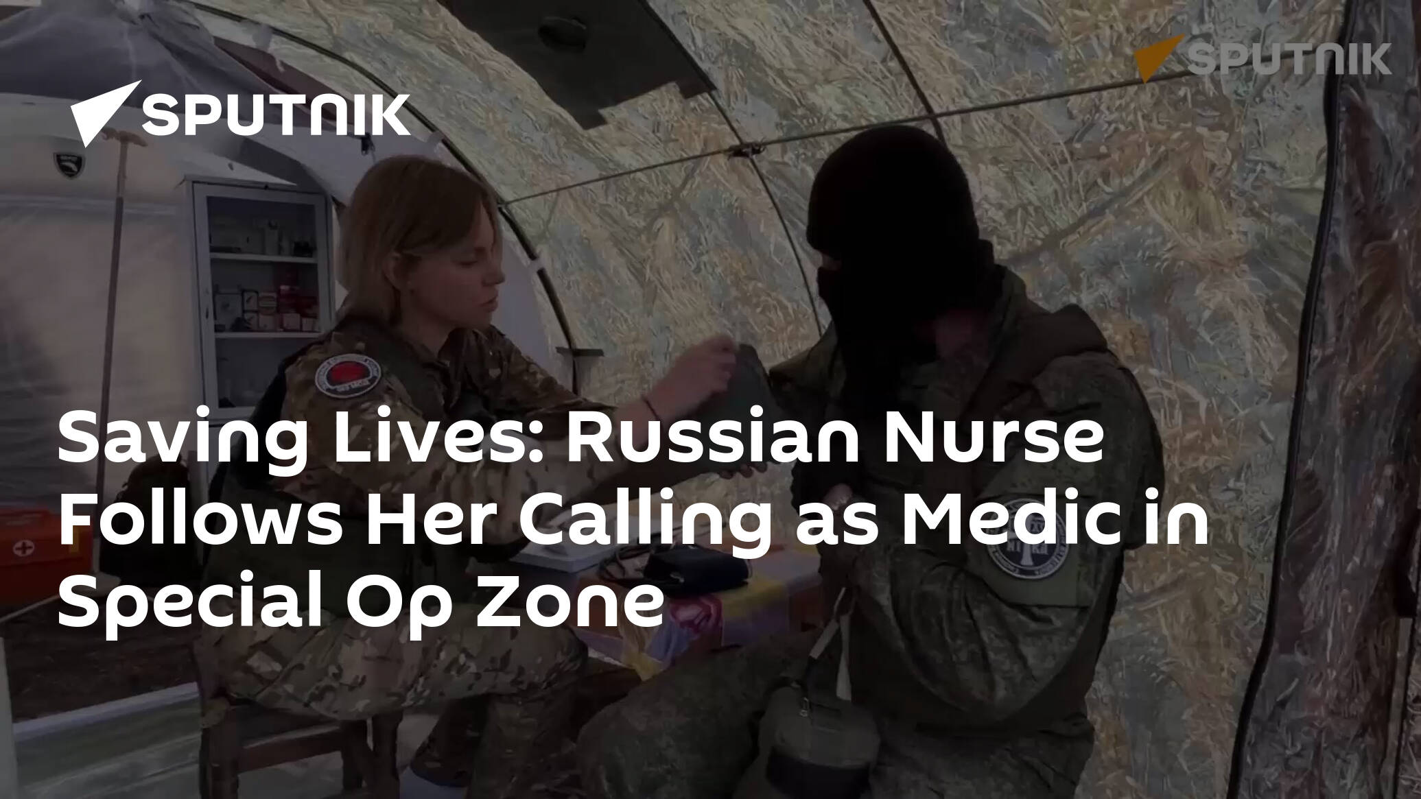 Saving Lives: Russian Nurse Follows Her Calling as Medic in Special Op Zone