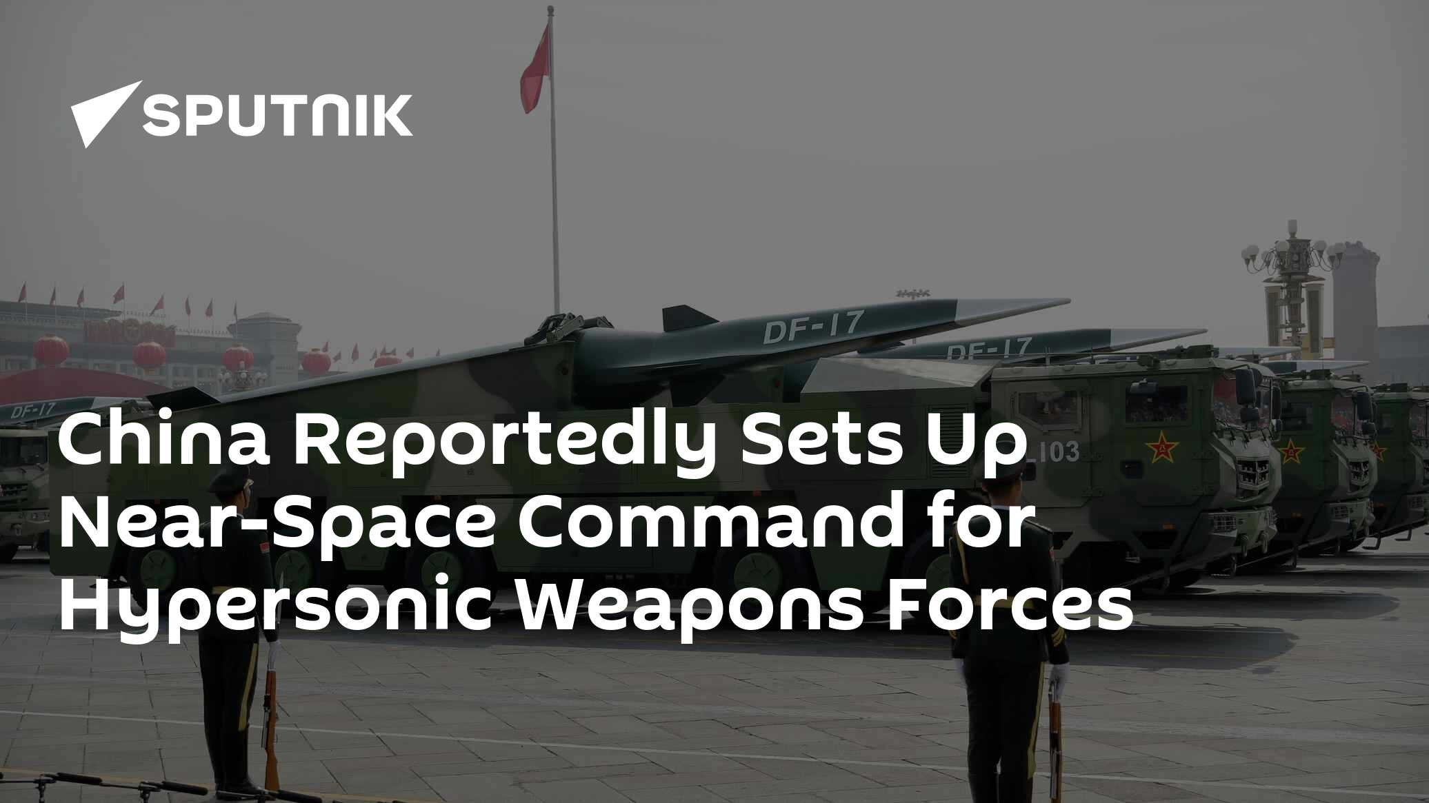 China Reportedly Sets Up Near-Space Command for Hypersonic Weapons Forces - Vimarsana News
