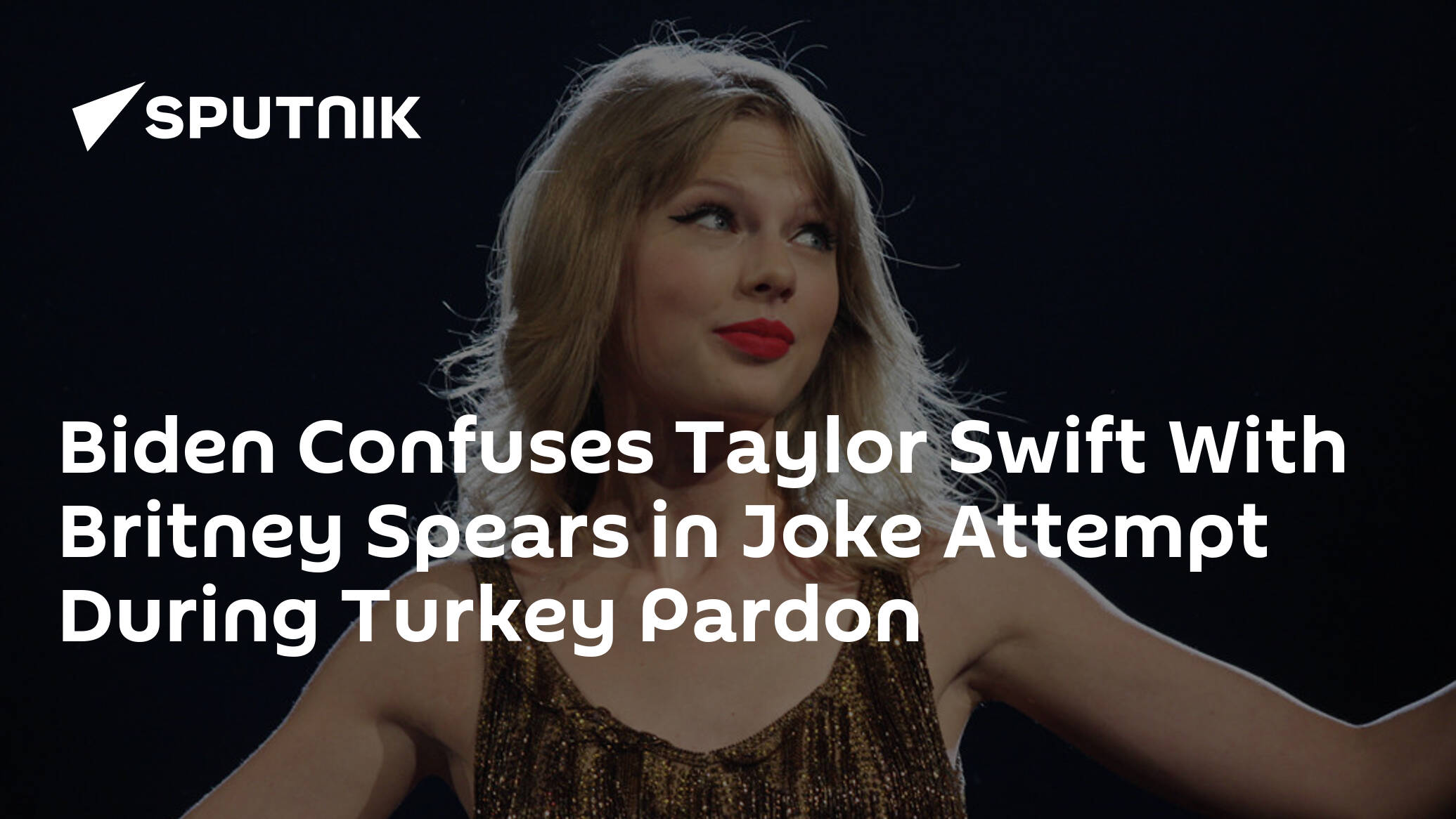 Biden Confuses Taylor Swift With Britney Spears in Joke Attempt During Turkey Pardon