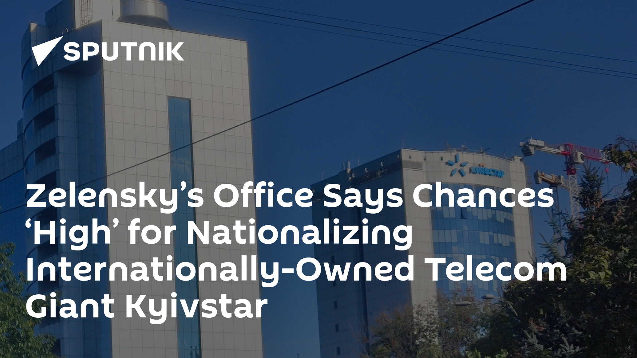 Zelensky's Office Says Chances 'High' for Nationalizing Telecom Giant Kyivstar - Vimarsana News