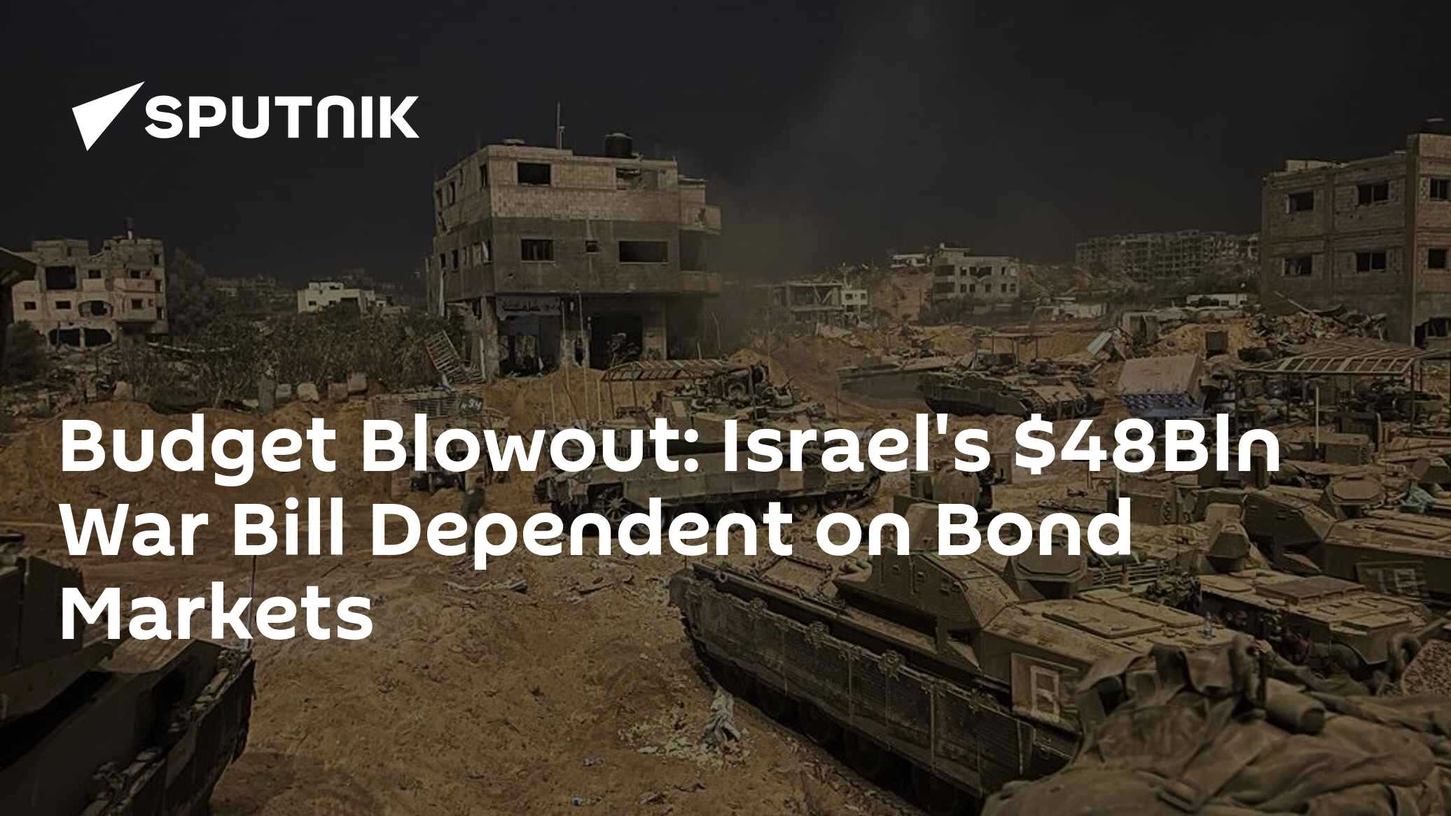 Budget Blowout: Israel's $48 Billion War Bill is Dependent on Bond Markets - Vimarsana News