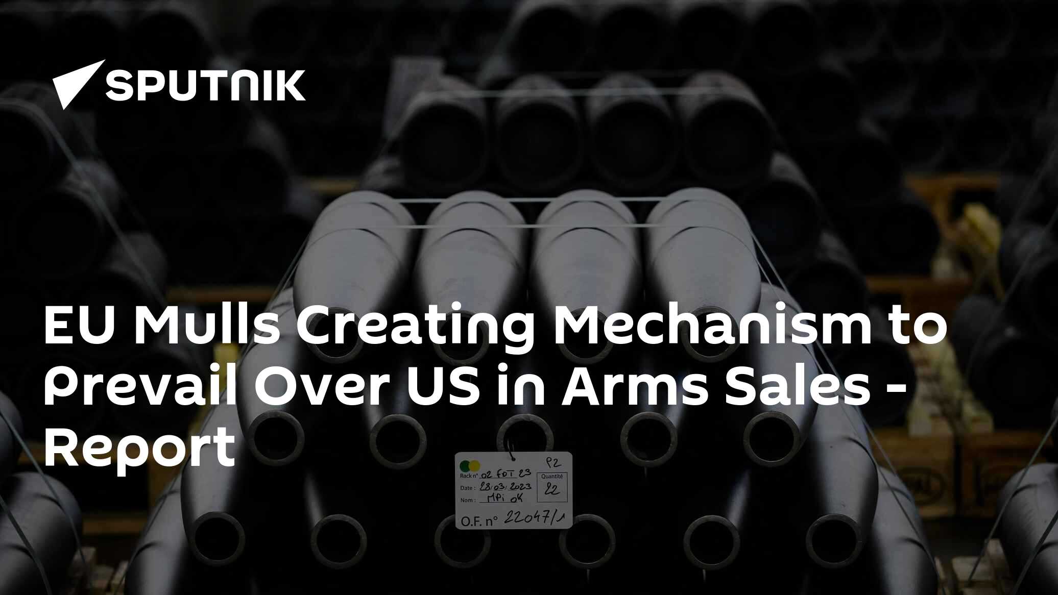 EU Mulls Creating Mechanism to Prevail Over US in Arms Sales - Report