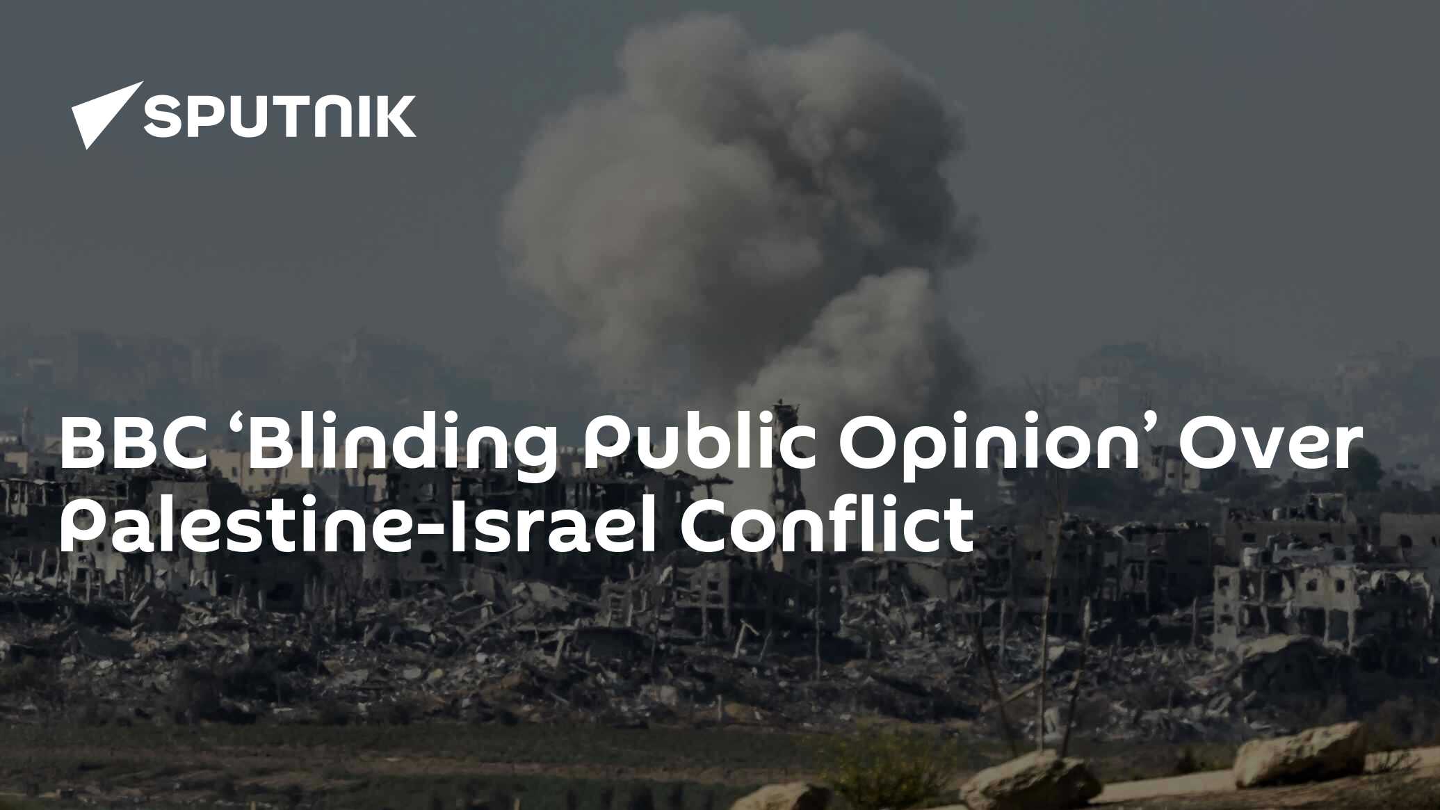 BBC ‘Blinding Public Opinion’ Over Palestine-Israel Conflict - South