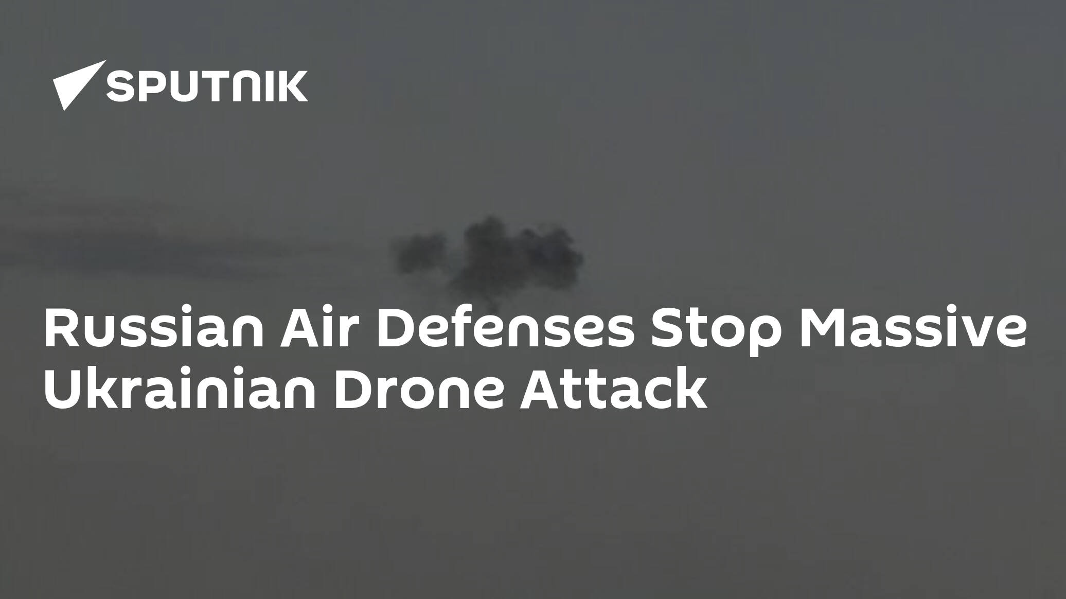 Russian Air Defenses Stopped Ukrainian Massive Drone Attack