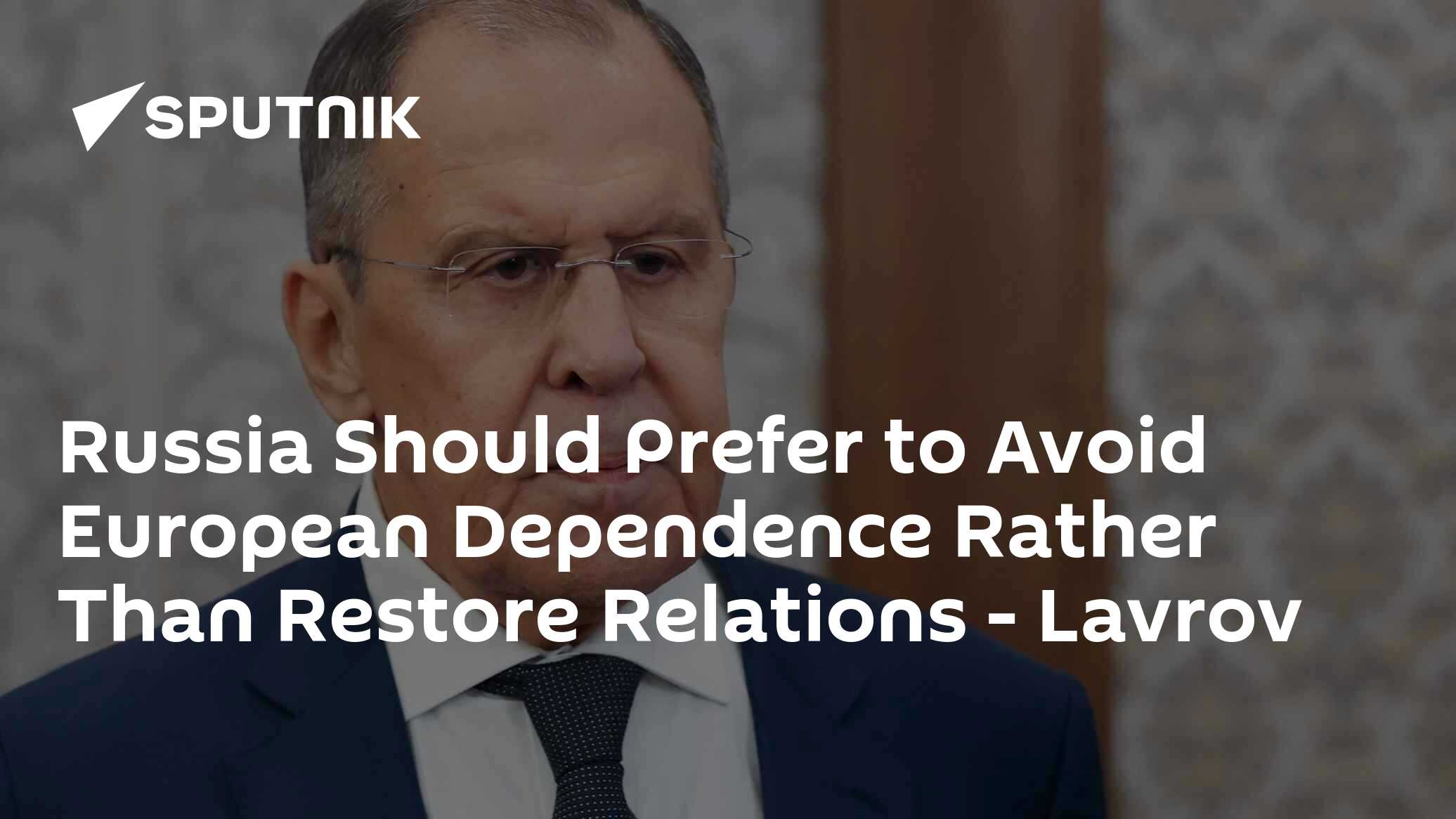Russia Should Prefer to Avoid European Dependence Rather Than Restore Relations - Vimarsana News