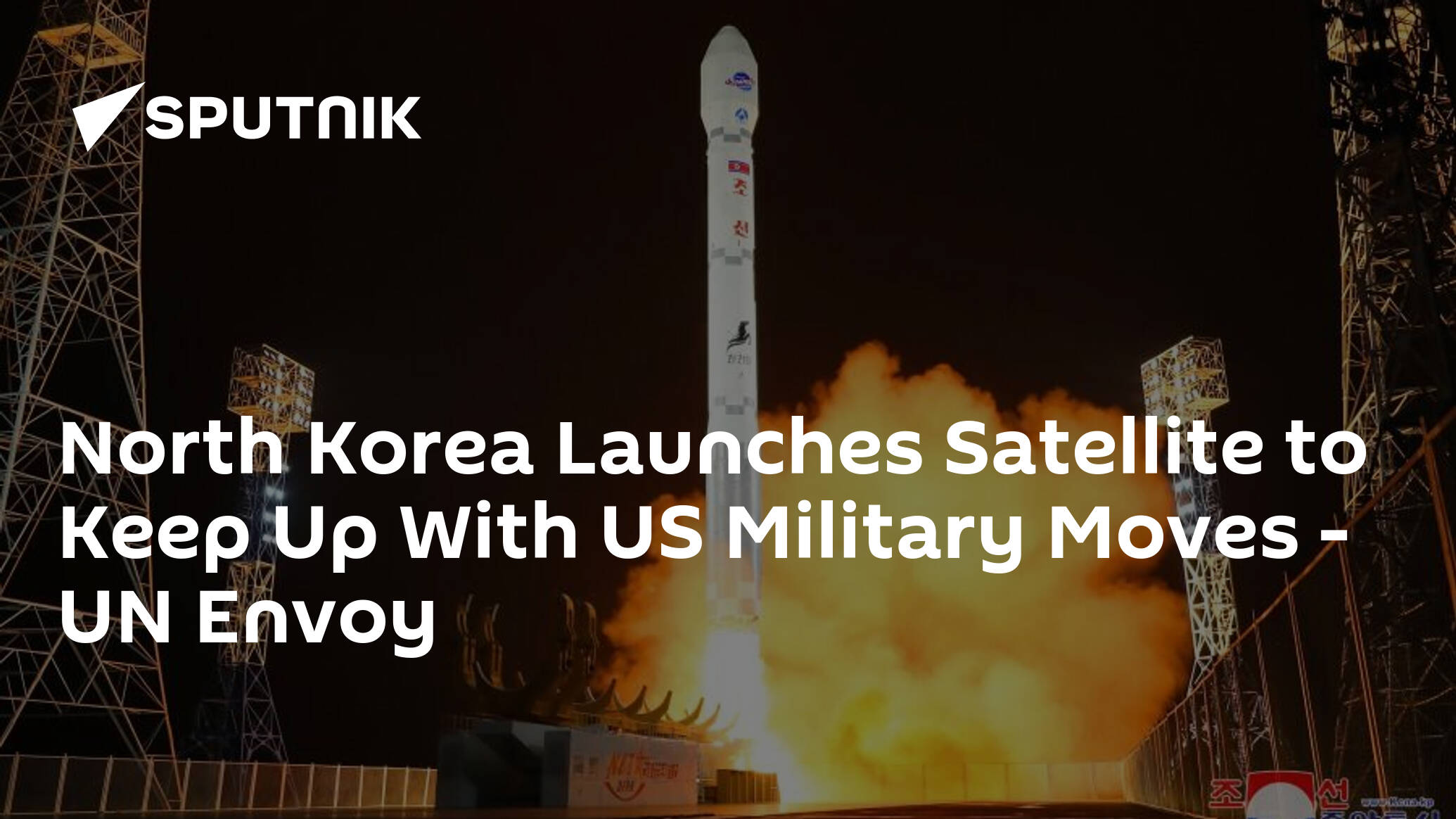 North Korea Launches Satellite to Keep Up With US Military Moves – UN Envoy
