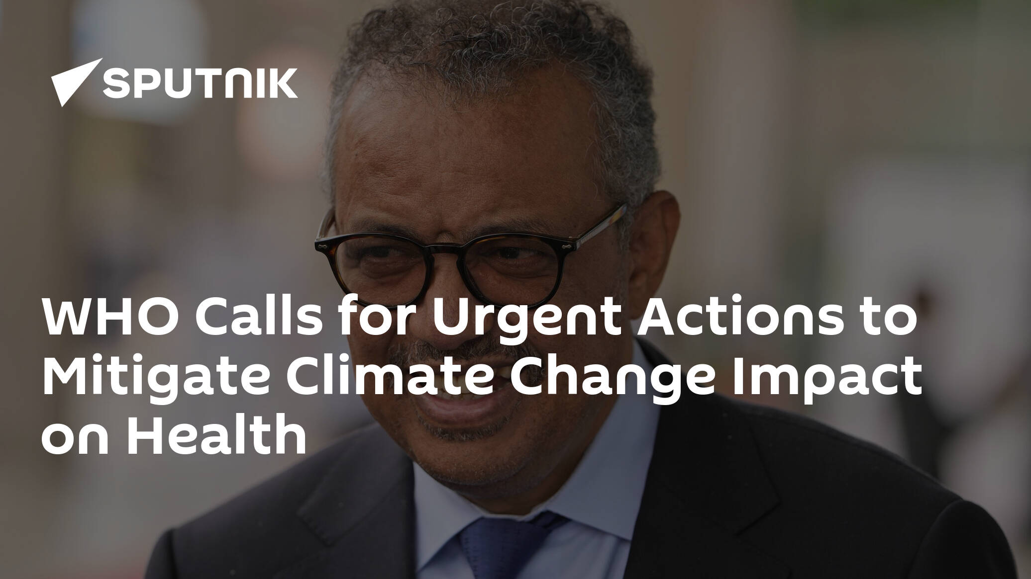 WHO Calls for Urgent Actions to Mitigate Climate Change Impact on Health