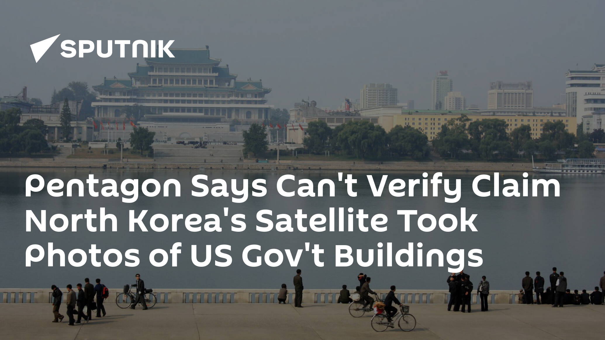 Pentagon Says Can't Verify Claim North Korea's Satellite Took Photos of US Gov't Buildings