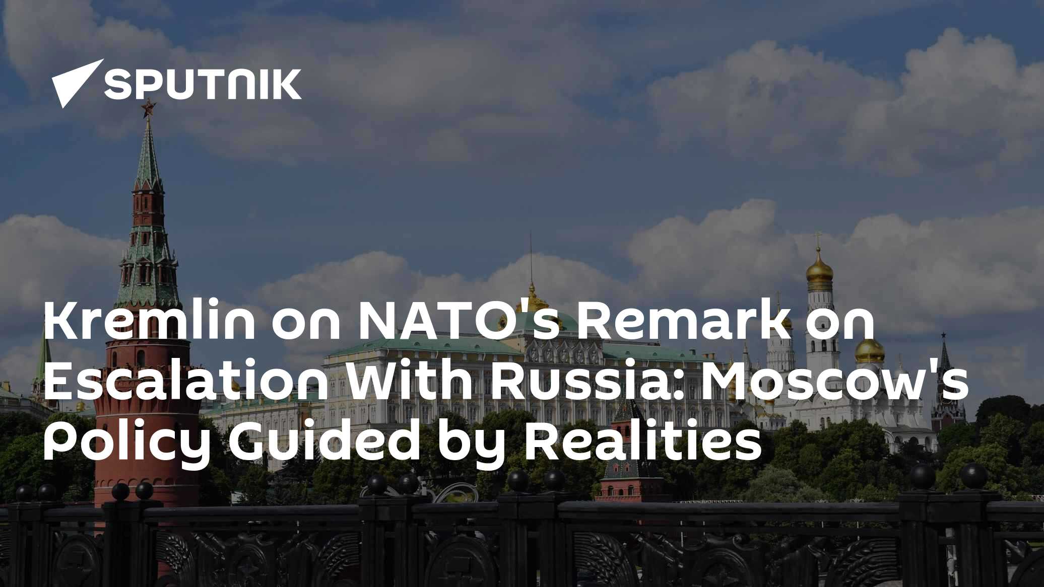 Kremlin on NATO's Remark on Escalation With Russia: Moscow's Policy Guided by Realities - Vimarsana News