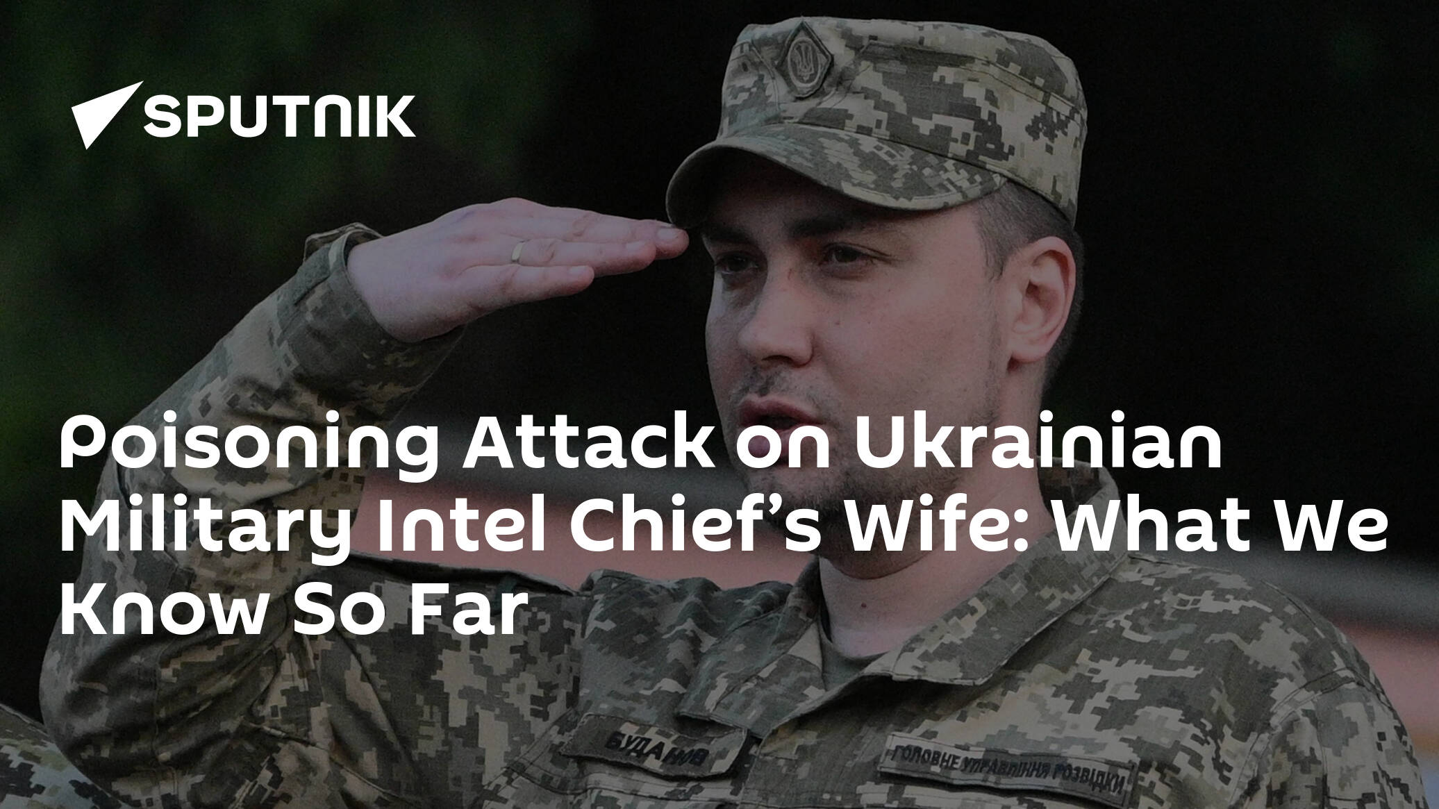 Poisoning Attack on Ukrainian Military Intel Chief’s Wife: What We Know So Far