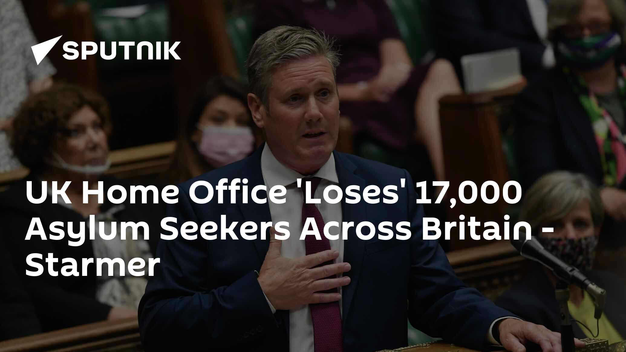 UK Home Office 'Loses' 17,000 Asylum Seekers Across Britain Starmer