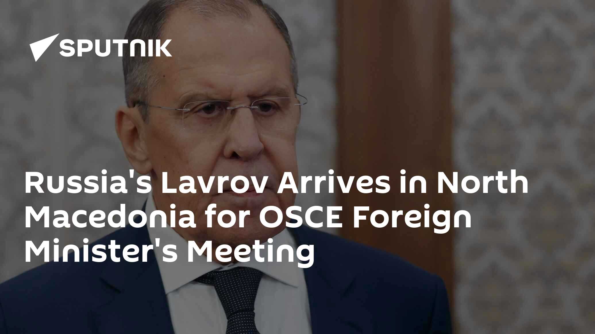 Russia's Lavrov Arrives In North Macedonia For OSCE Foreign Minister's ...