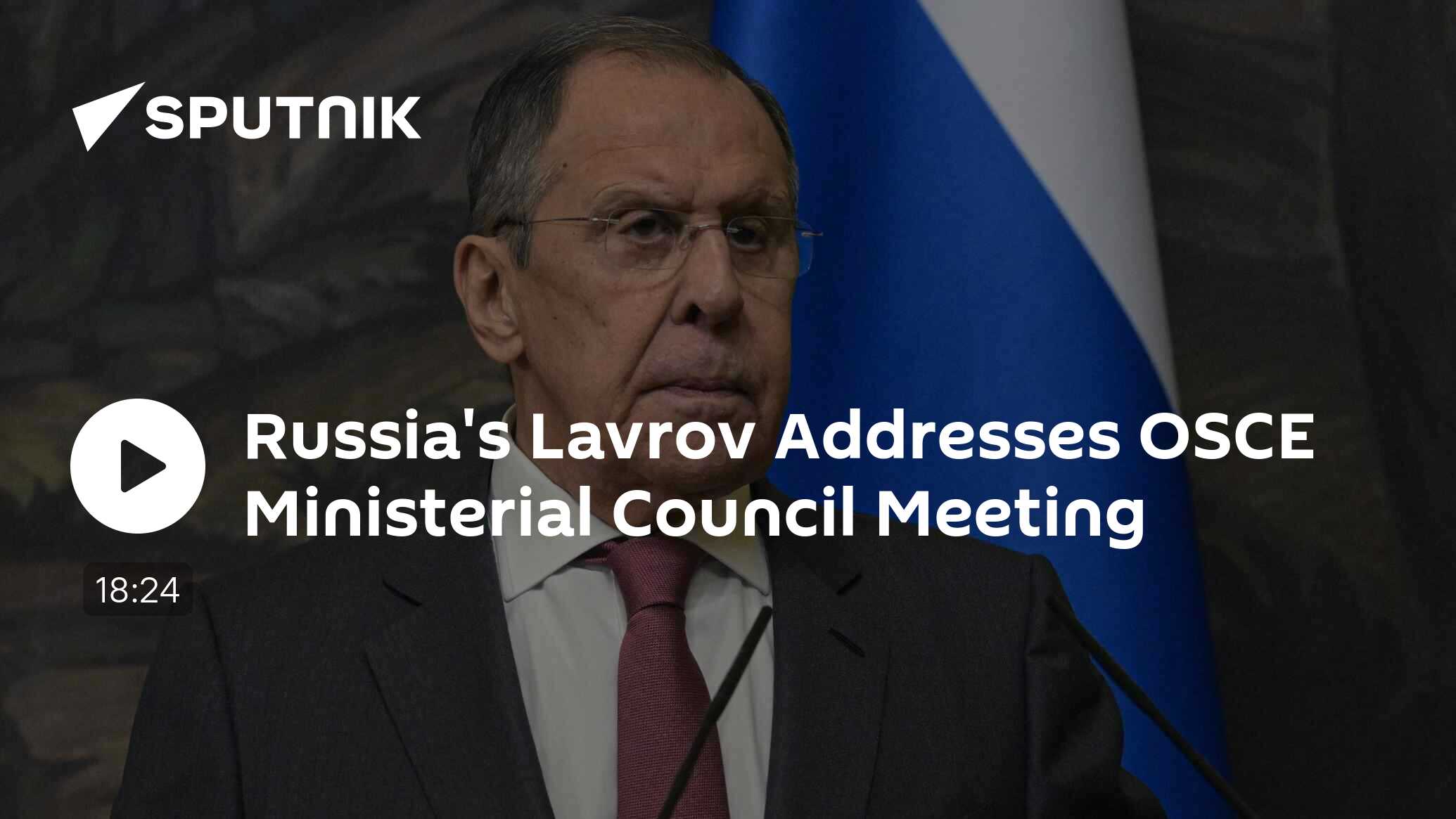 Russia's Lavrov Addresses OSCE Ministerial Council Meeting