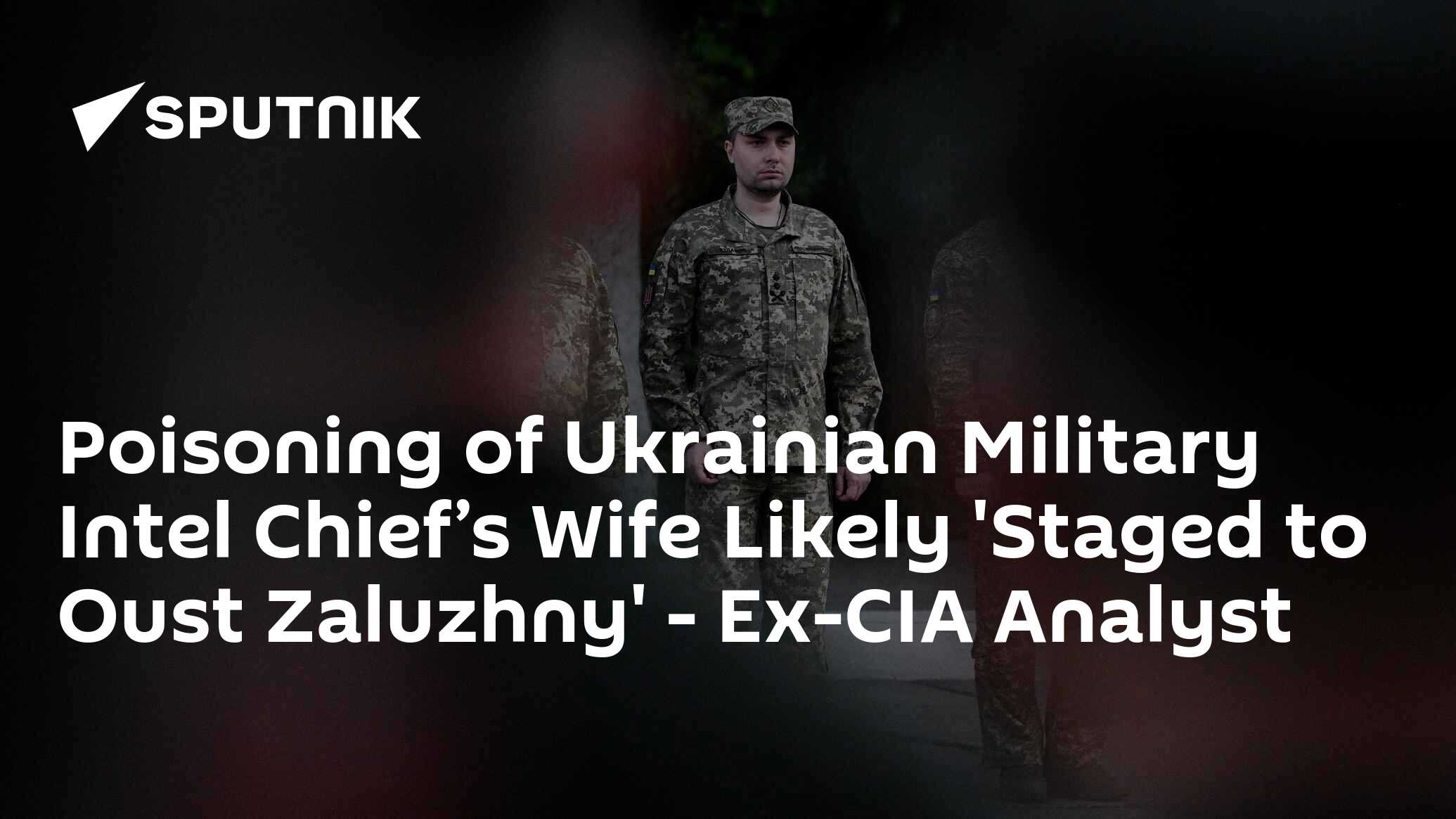 Poisoning Of Ukrainian Military Intel Chief’s Wife 'Staged To Oust ...