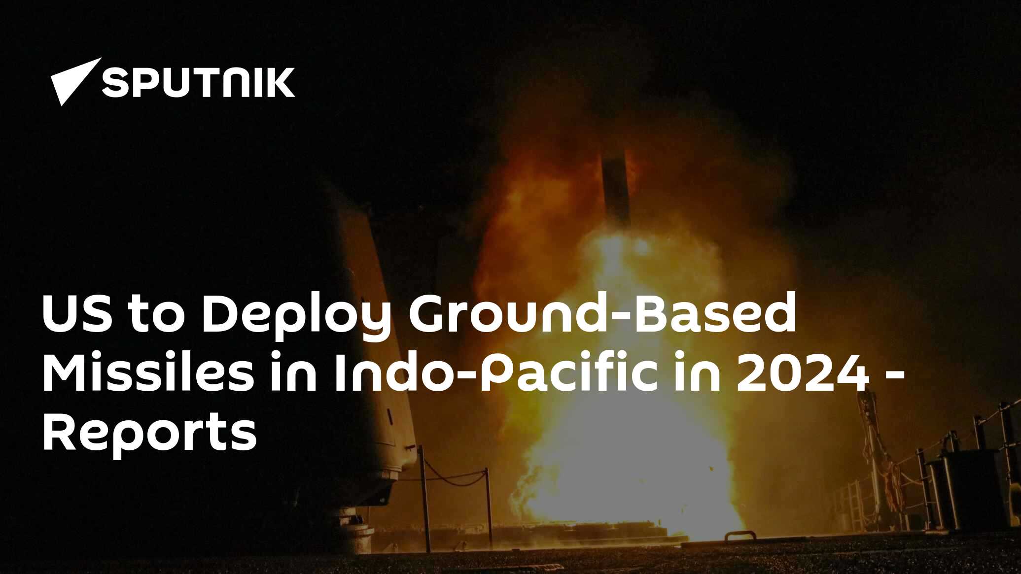 US To Deploy Ground Based Missiles In Indo Pacific In 2024 Reports us-to-deploy-ground-based-missiles-in-indo-pacific-in-2024-reports